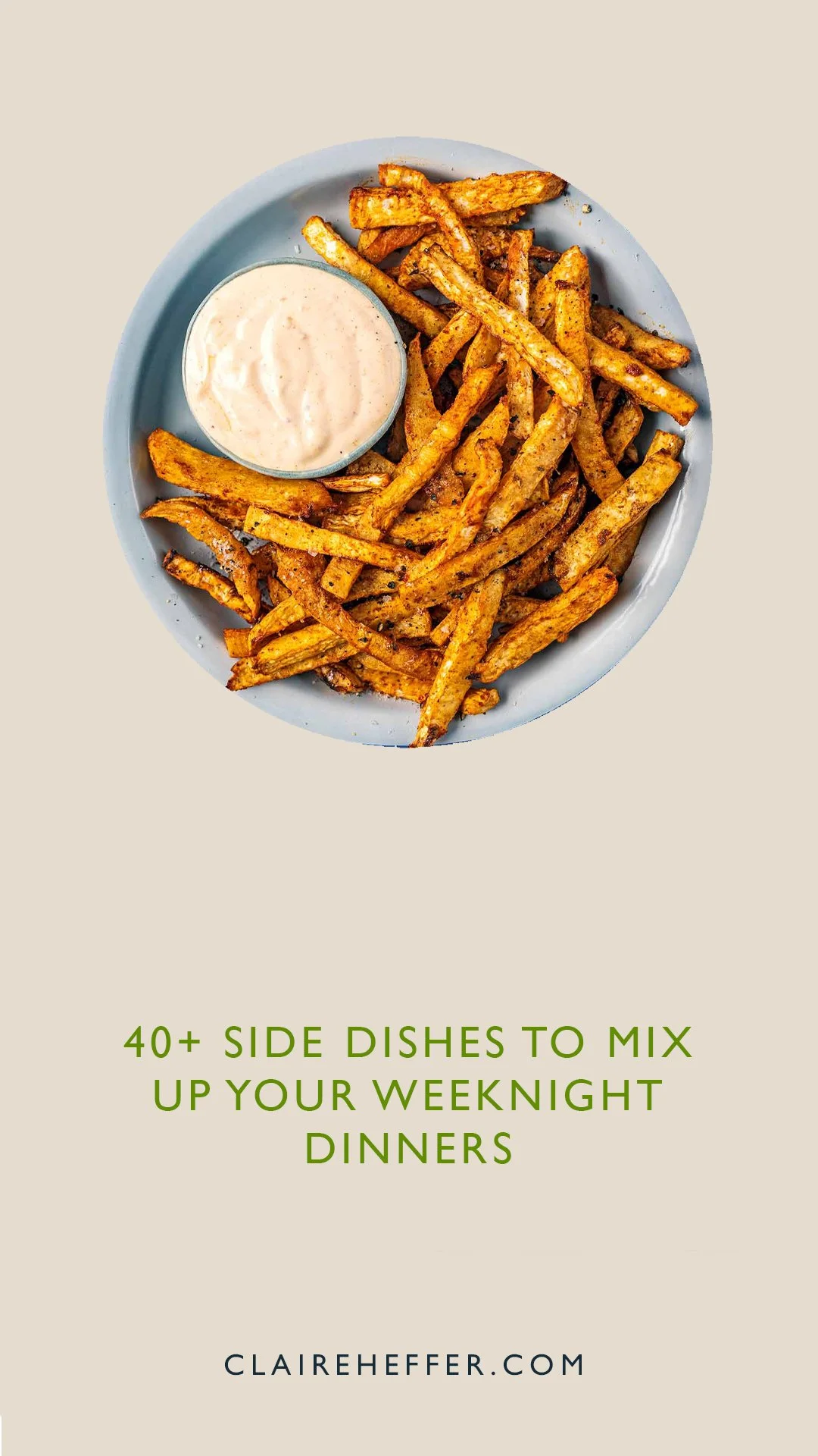 FOCUS ON SIDE DISHES — CLAIRE HEFFER DESIGN