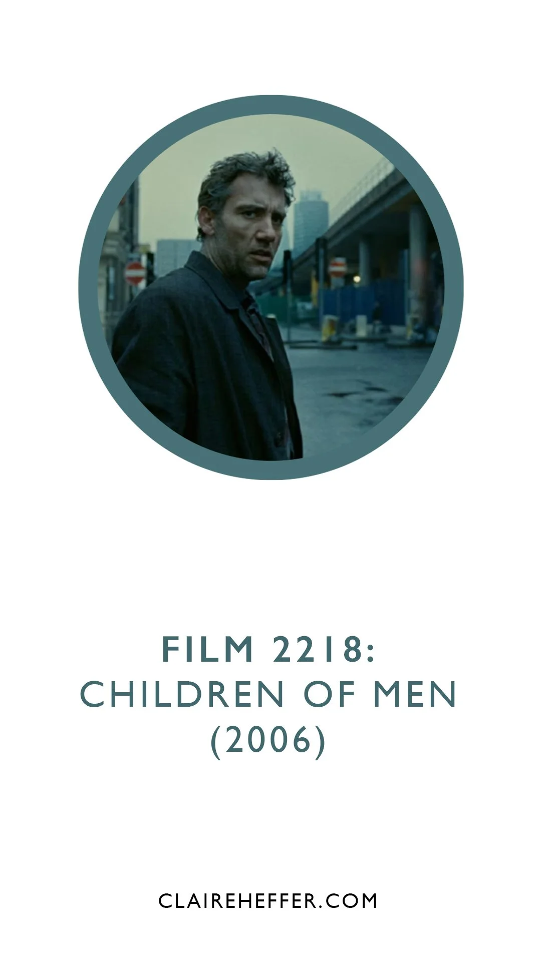 FILM 2218: CHILDREN OF MEN&nbsp;(2006)