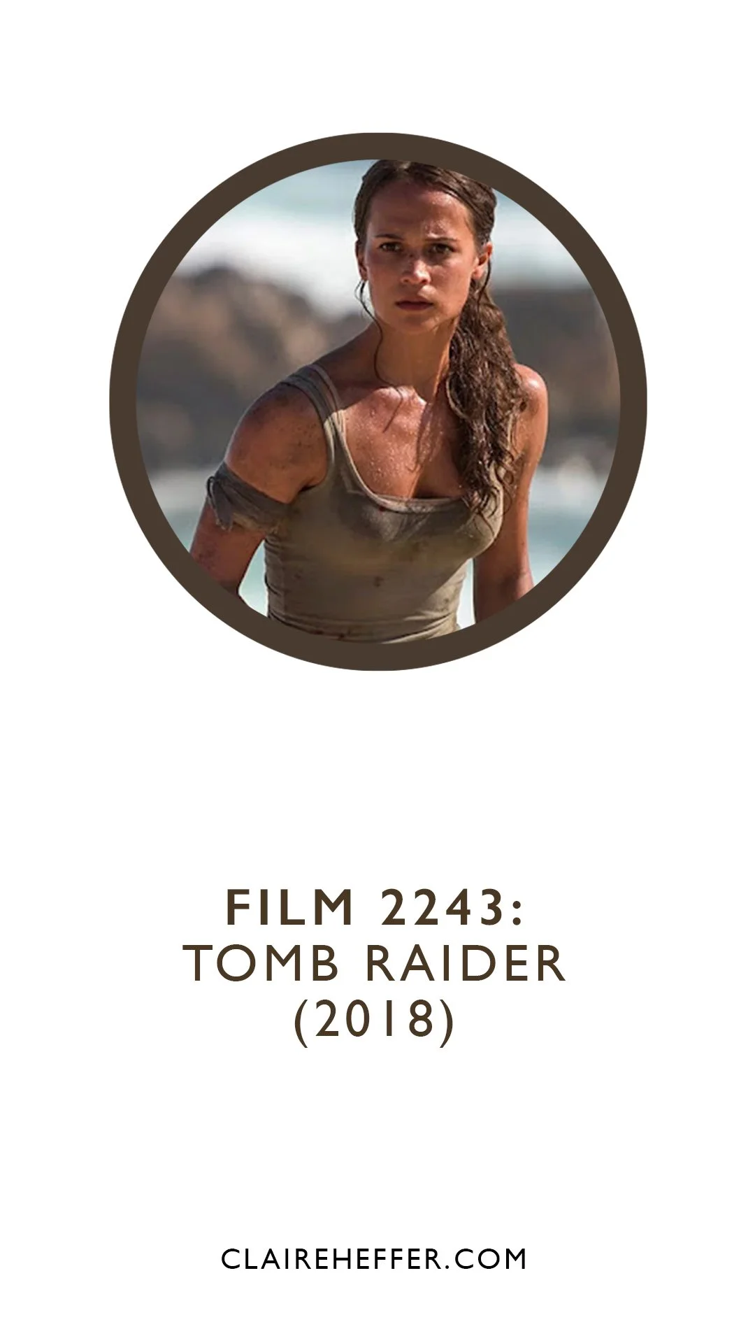 FILM 2243: TOMB RAIDER&nbsp;(2018)