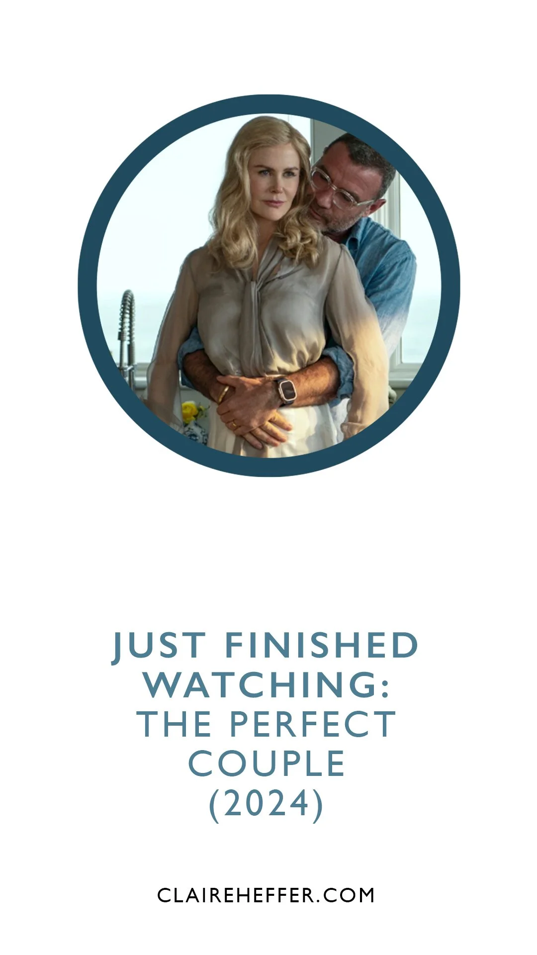 JUST FINISHED WATCHING: THE PERFECT COUPLE (2024)
