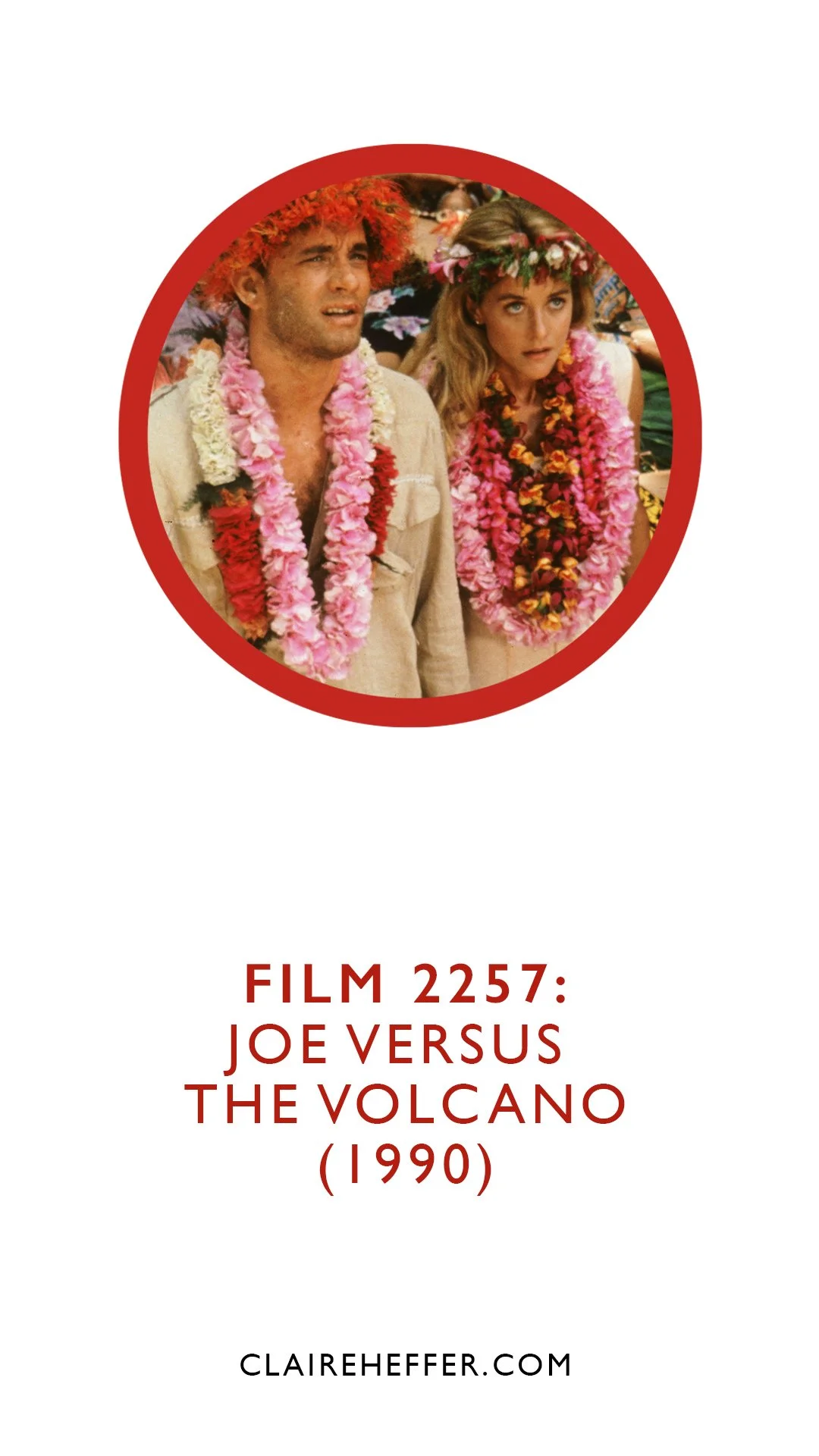 FILM 2257: JOE VERSUS THE VOLCANO&nbsp;(1990)