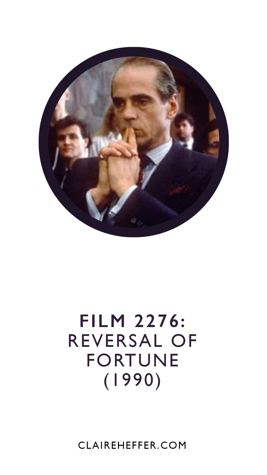 FILM 2276: REVERSAL OF FORTUNE&nbsp;(1990)
