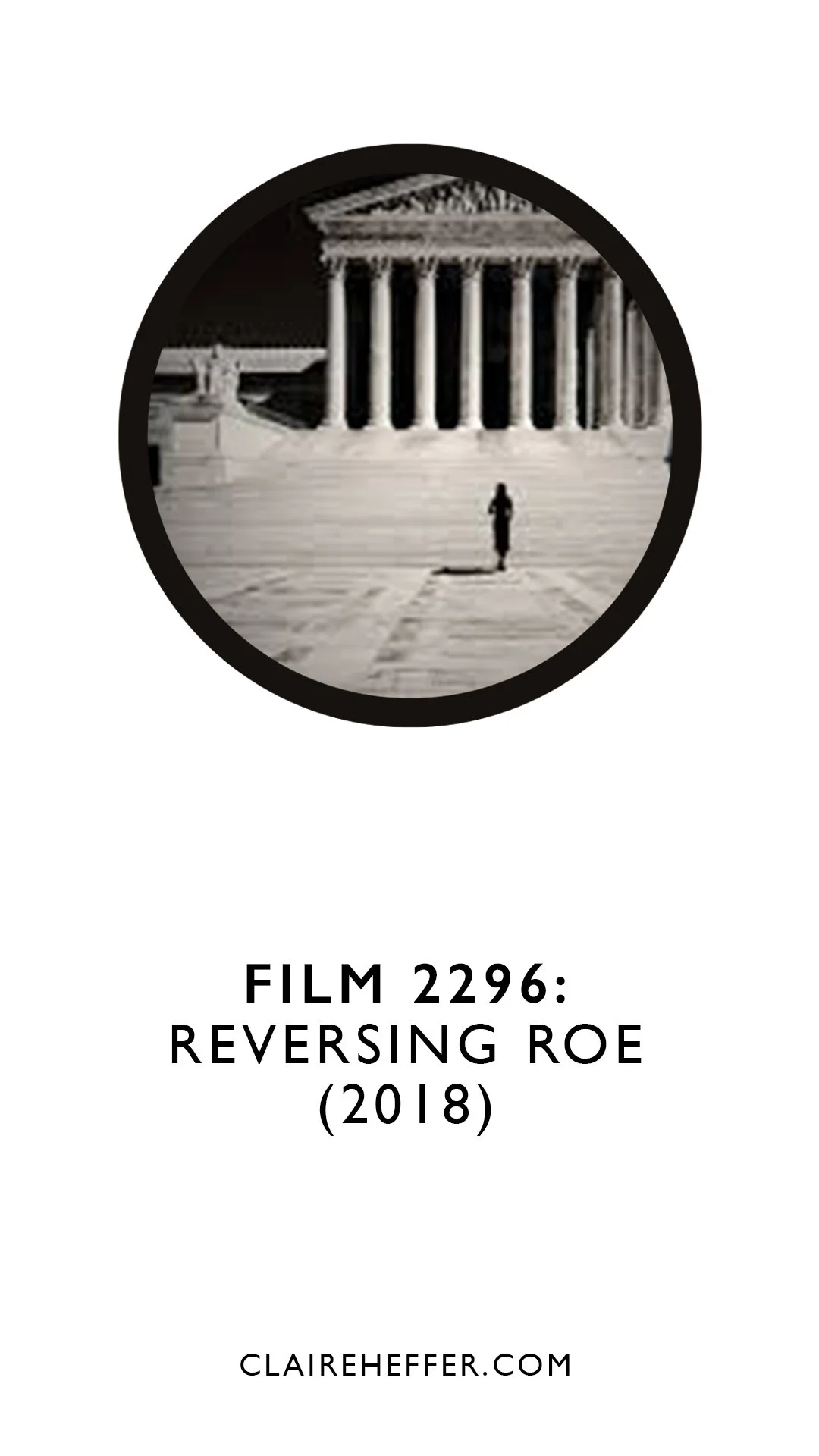 FILM 2296: REVERSING ROE (2018)
