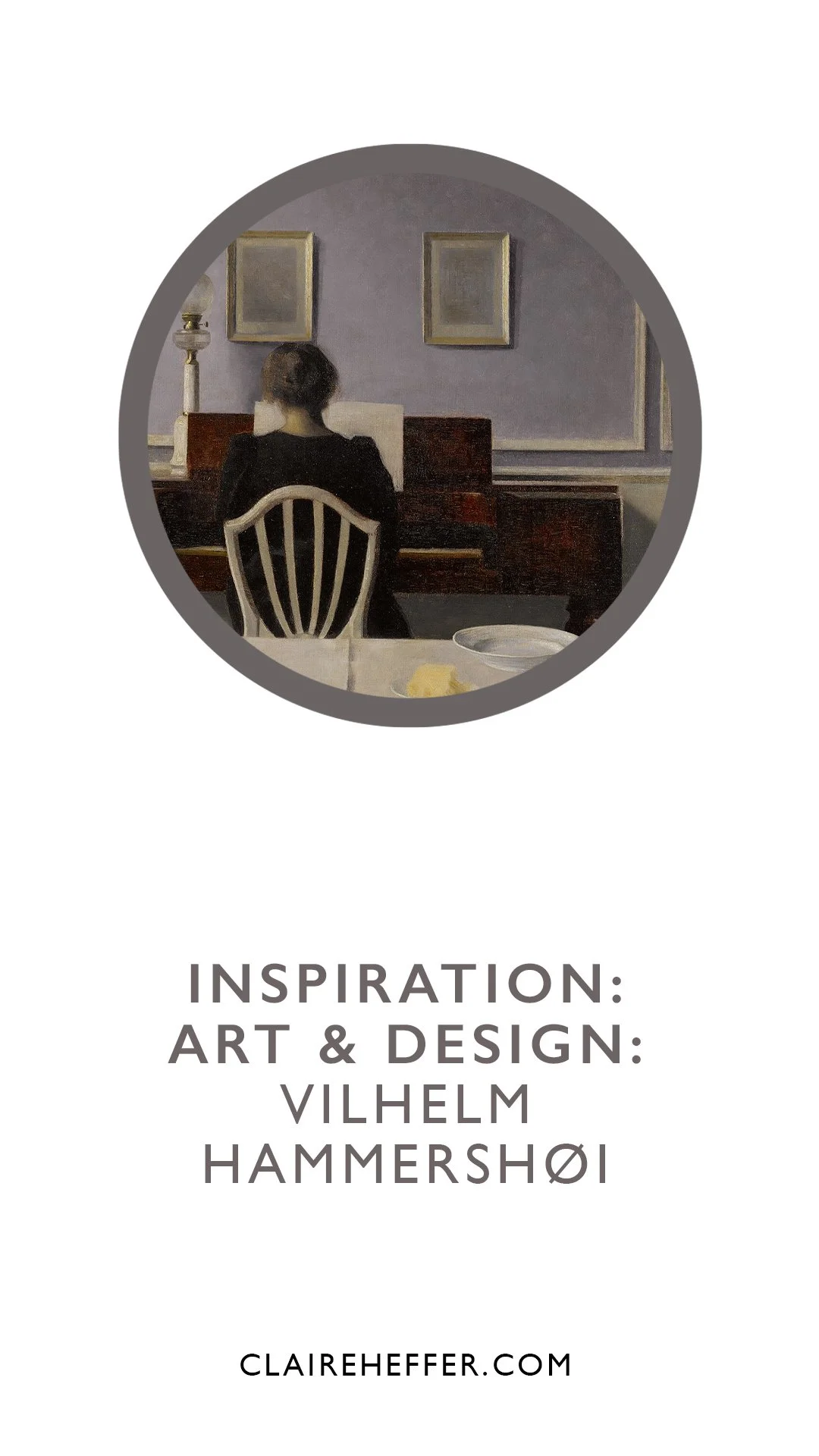 INSPIRATION: ART &amp; DESIGN: VILHELM HAMMERSHØI