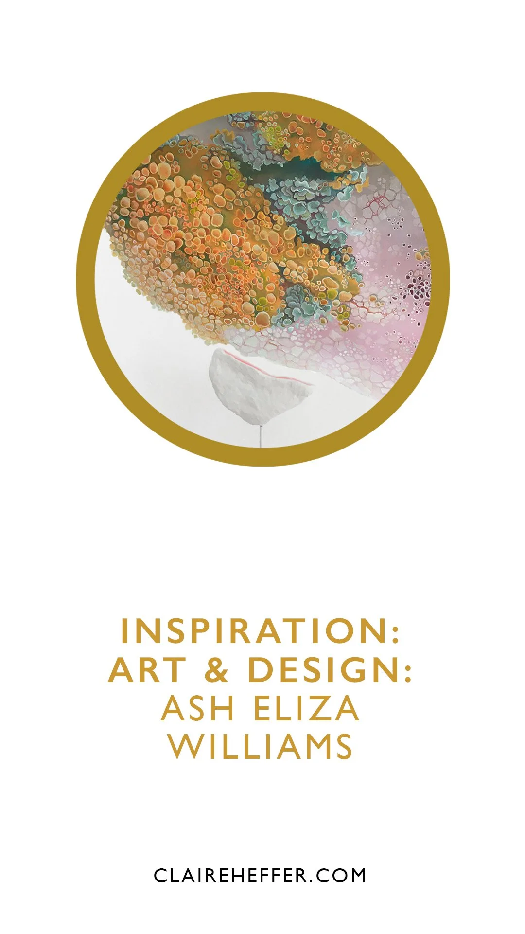  INSPIRATION: ART &amp; DESIGN: ASH ELIZA WILLIAMS