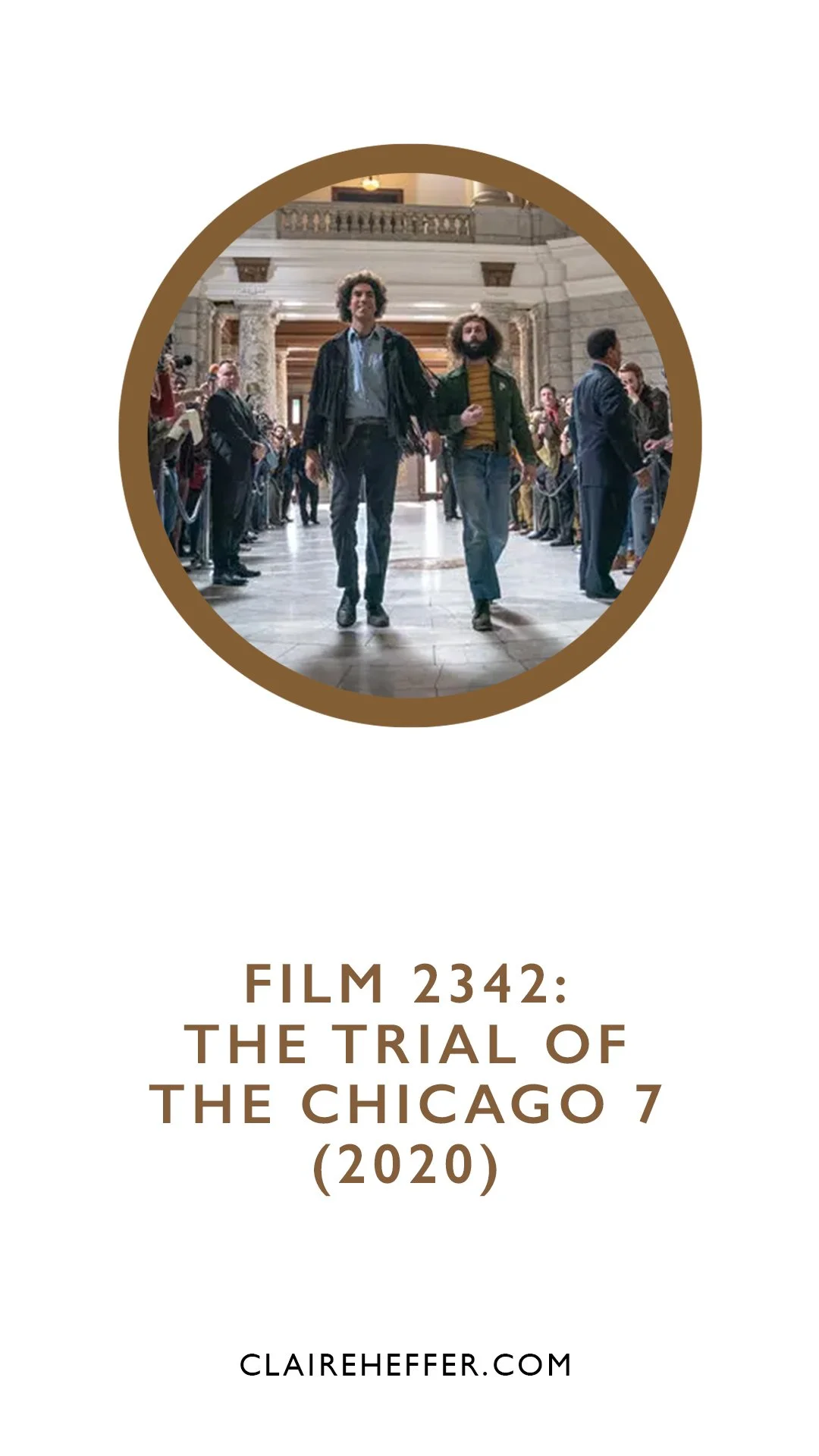 FILM 2342: THE TRIAL OF THE CHICAGO 7&nbsp;(2020)