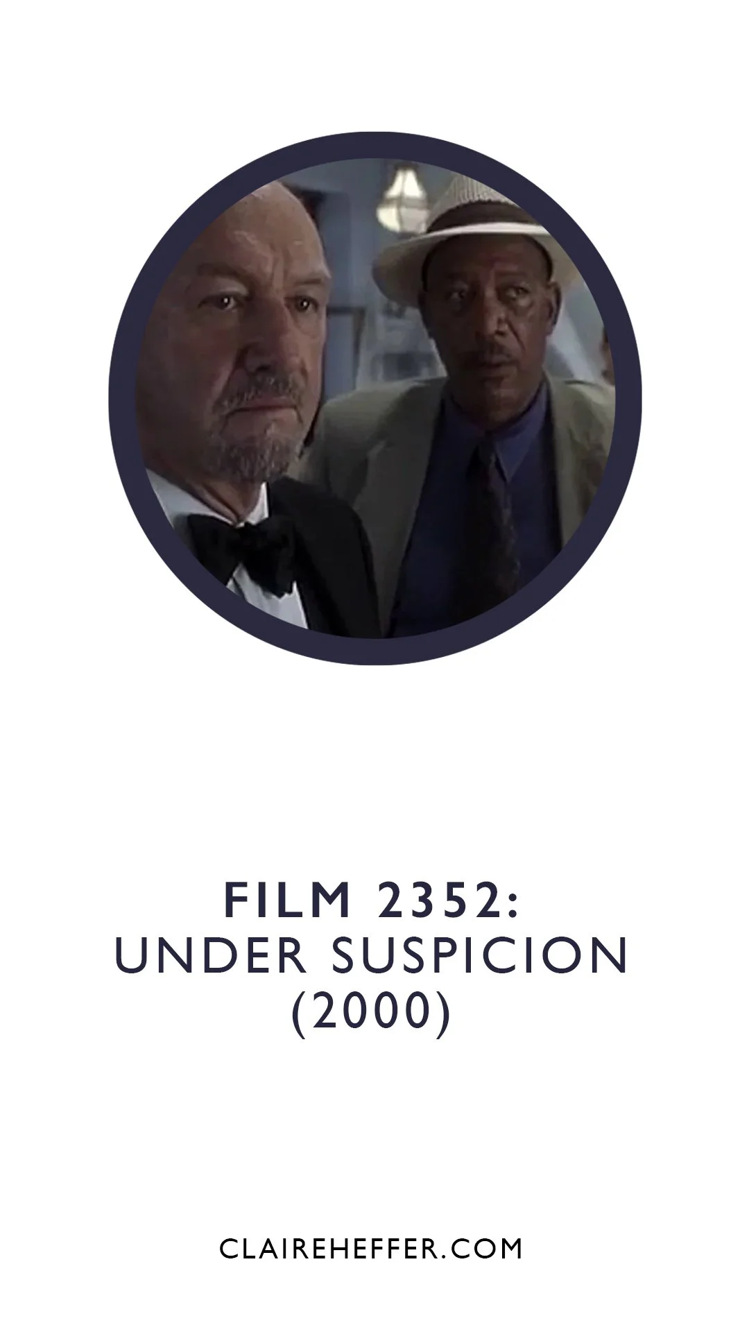 FILM 2352: UNDER SUSPICION&nbsp;(2000)