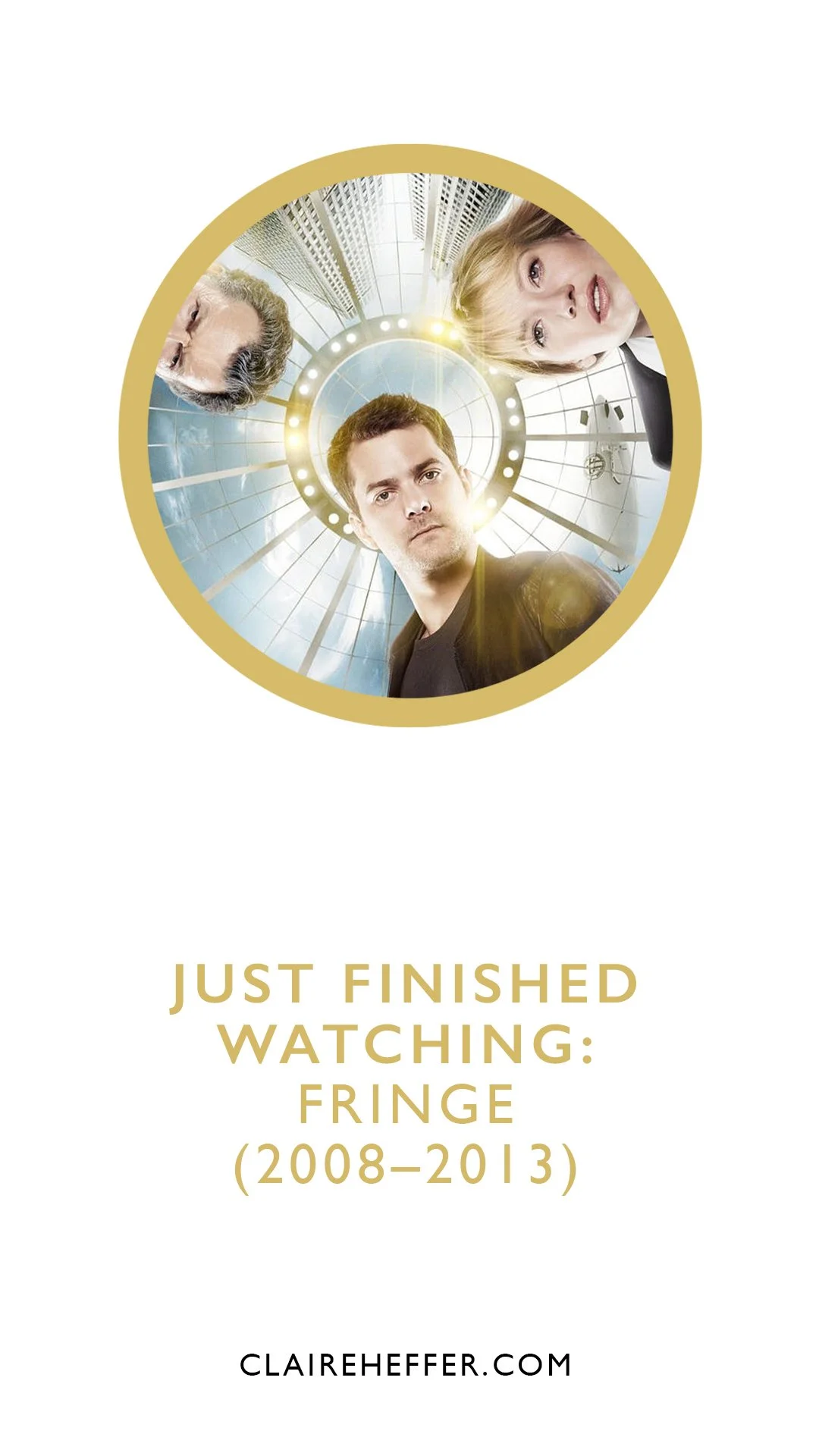 JUST FINISHED WATCHING: FRINGE (2008–2013)