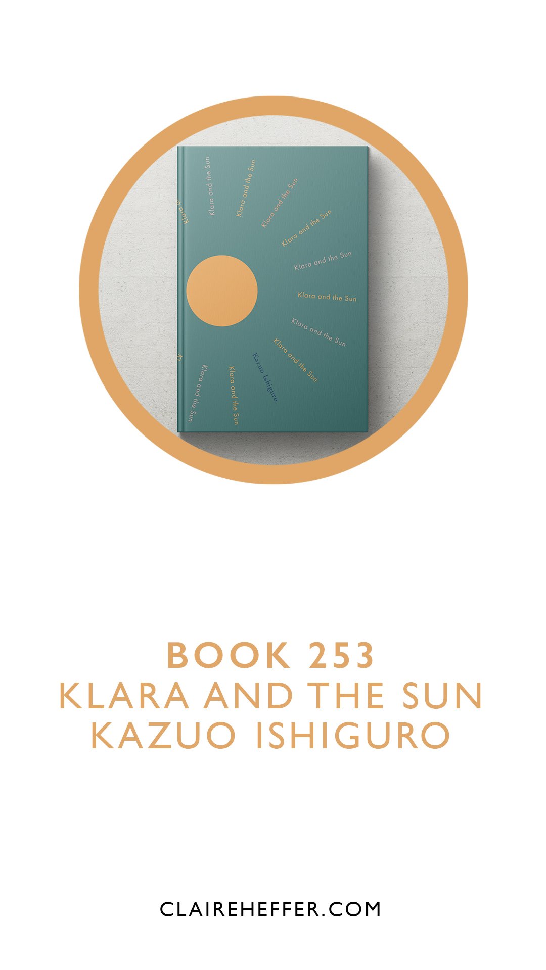 BOOK 253: KLARA AND THE SUN: KAZUO ISHIGURO