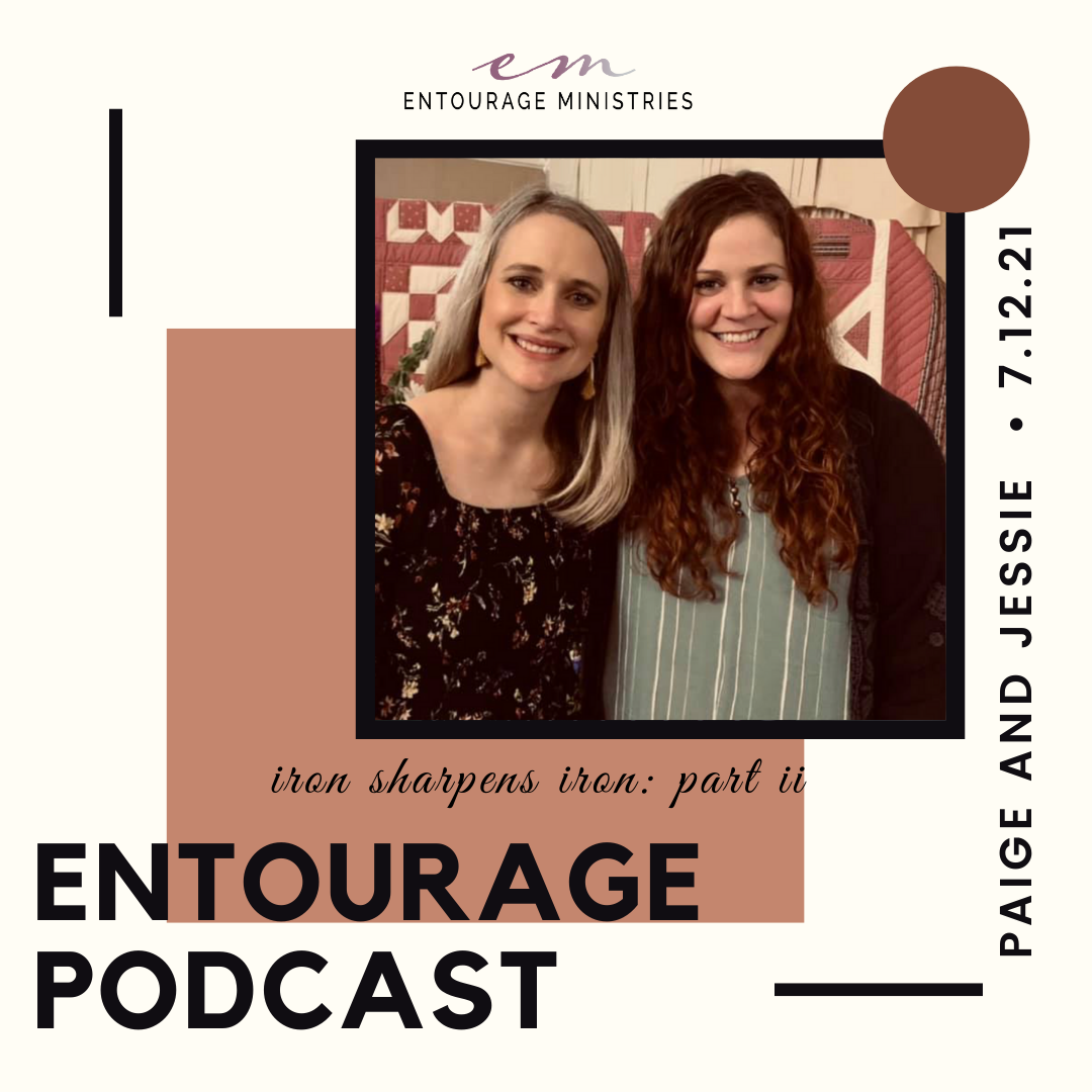 Podcast #75 ::: Iron Sharpens Iron: Part II ::: with Paige and Jessie