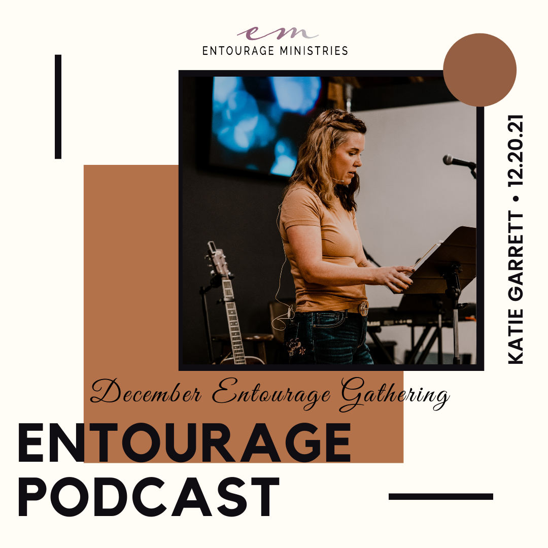 Podcast #92 ::: December Entourage Gathering ::: with Katie Garrett