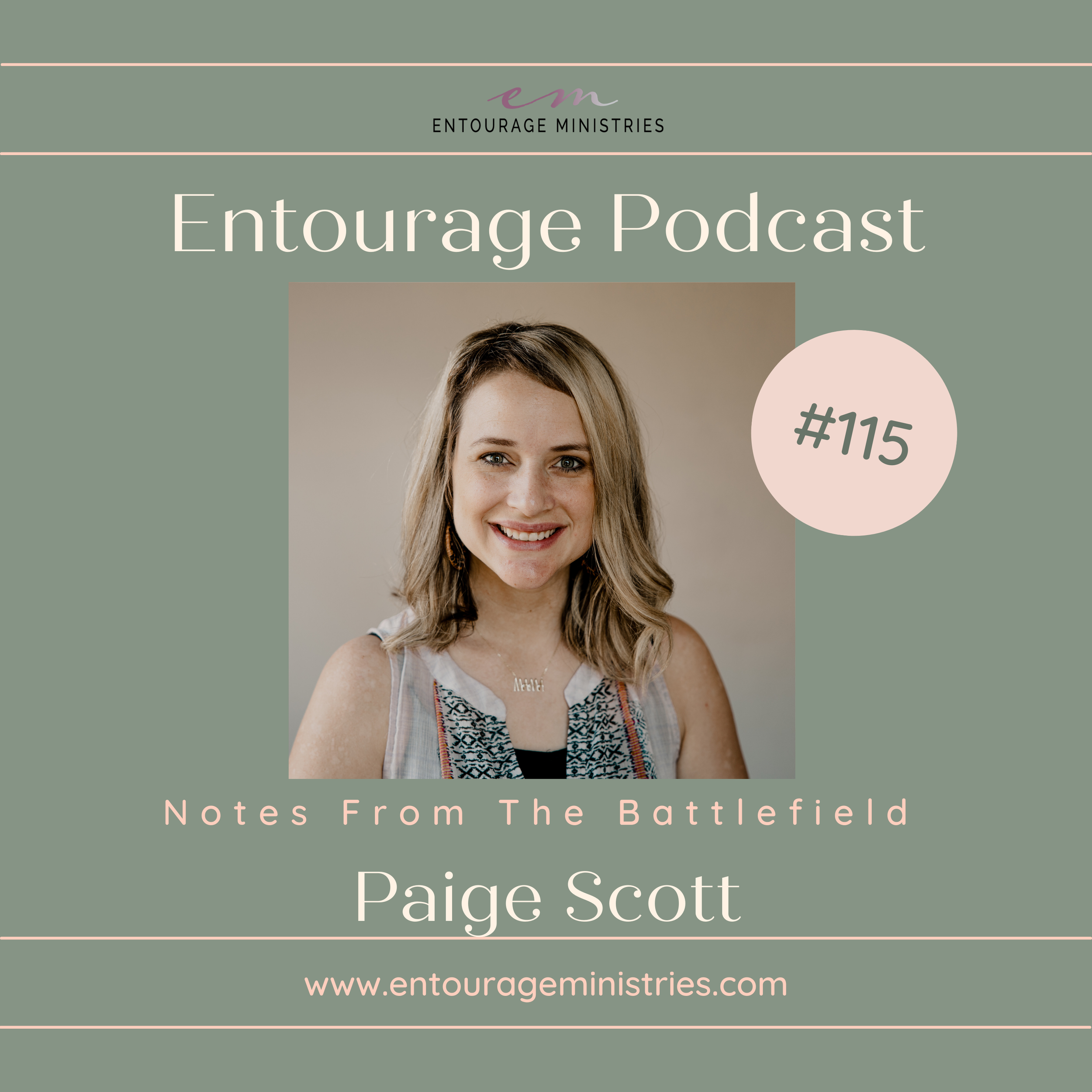 Podcast #115 ::: Notes From The Battlefield ::: with Paige Scott