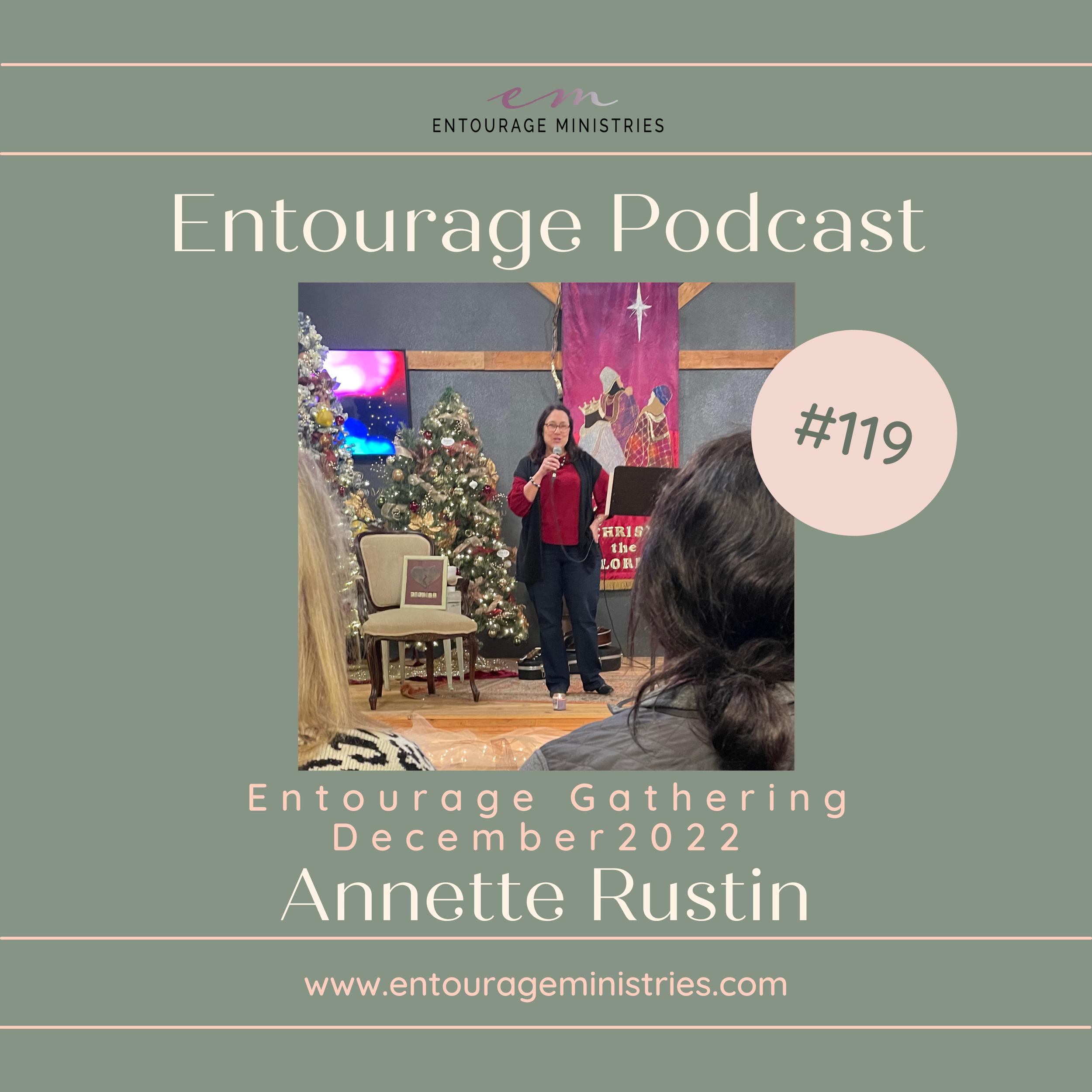 Podcast #119 ::: December Entourage Gathering 2022 ::: with Annette Rustin
