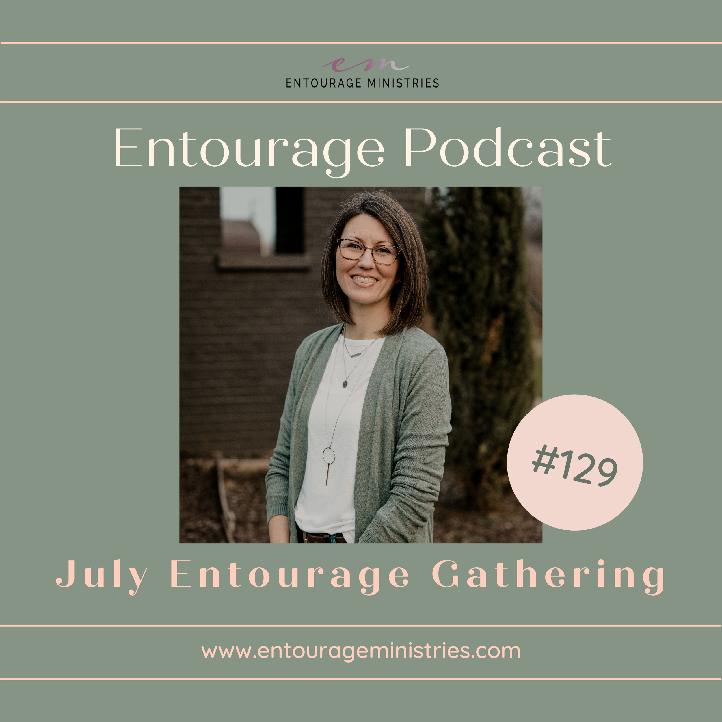 Podcast#129::: July Entourage Gathering:: Laura Bull: Loving your enemies (Part 1)