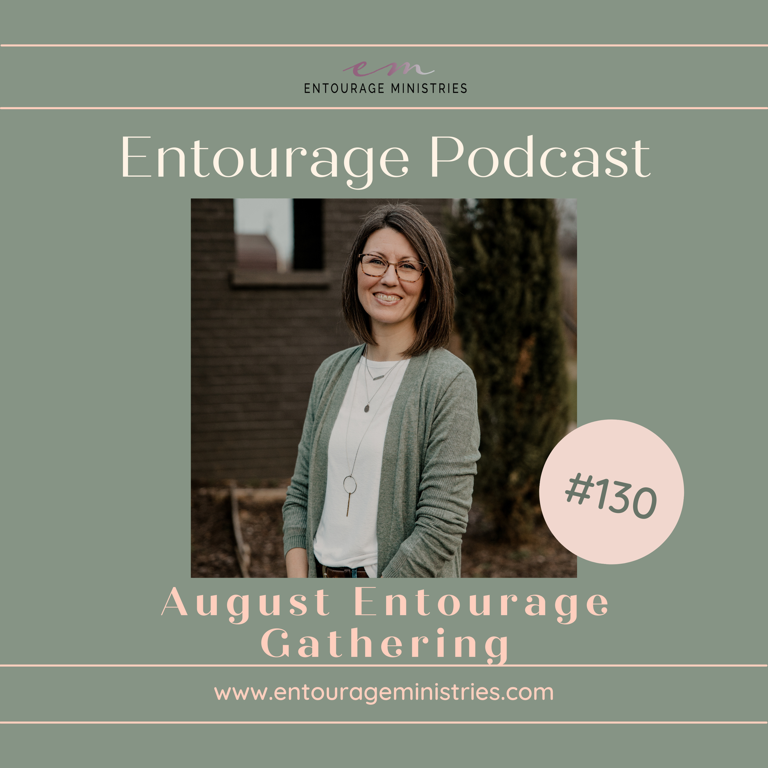 Podcast#130:::August Entourage Gathering:: Laura Bull: Loving Your Enemies Part 2
