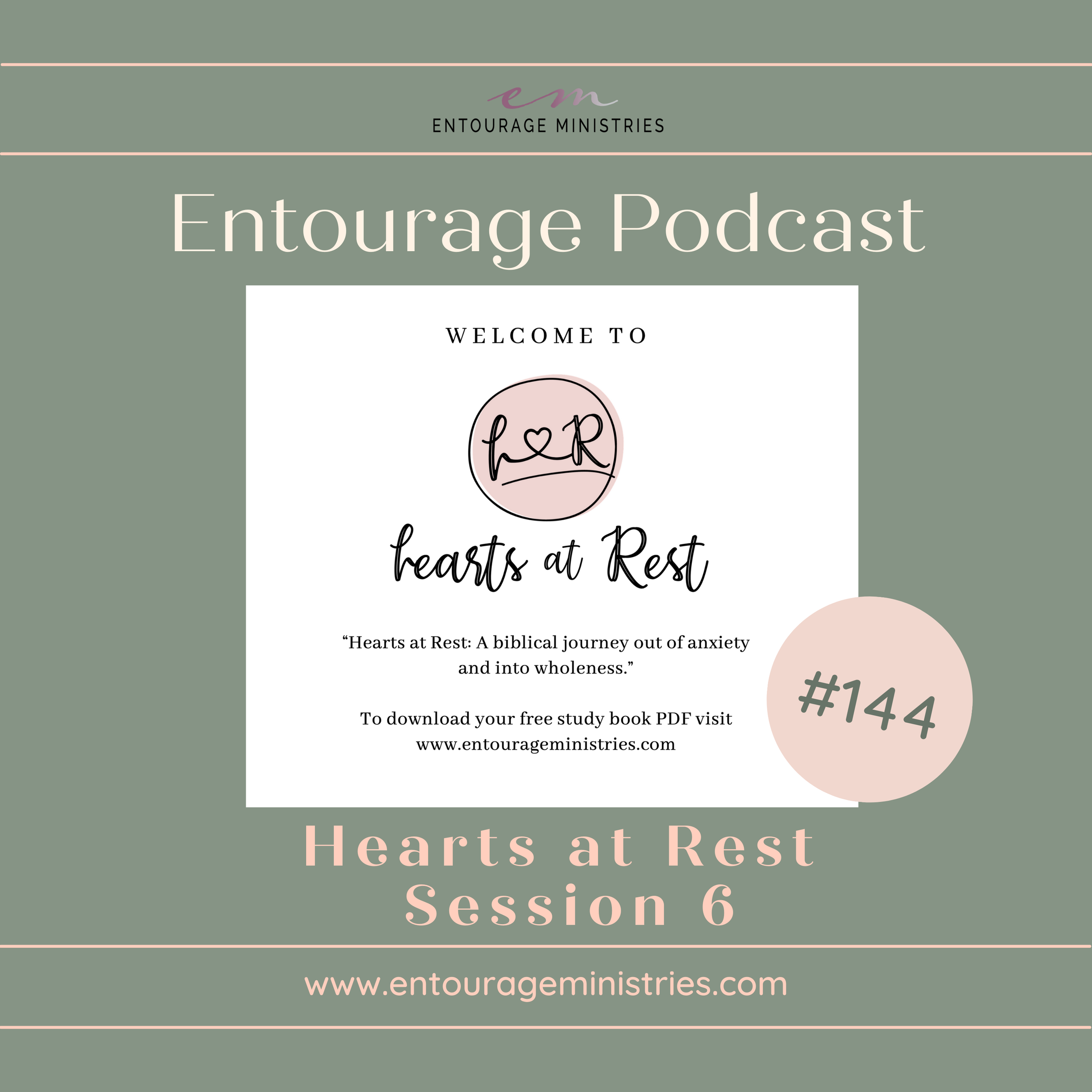 Podcast#144:::Hearts at Rest: Session 6