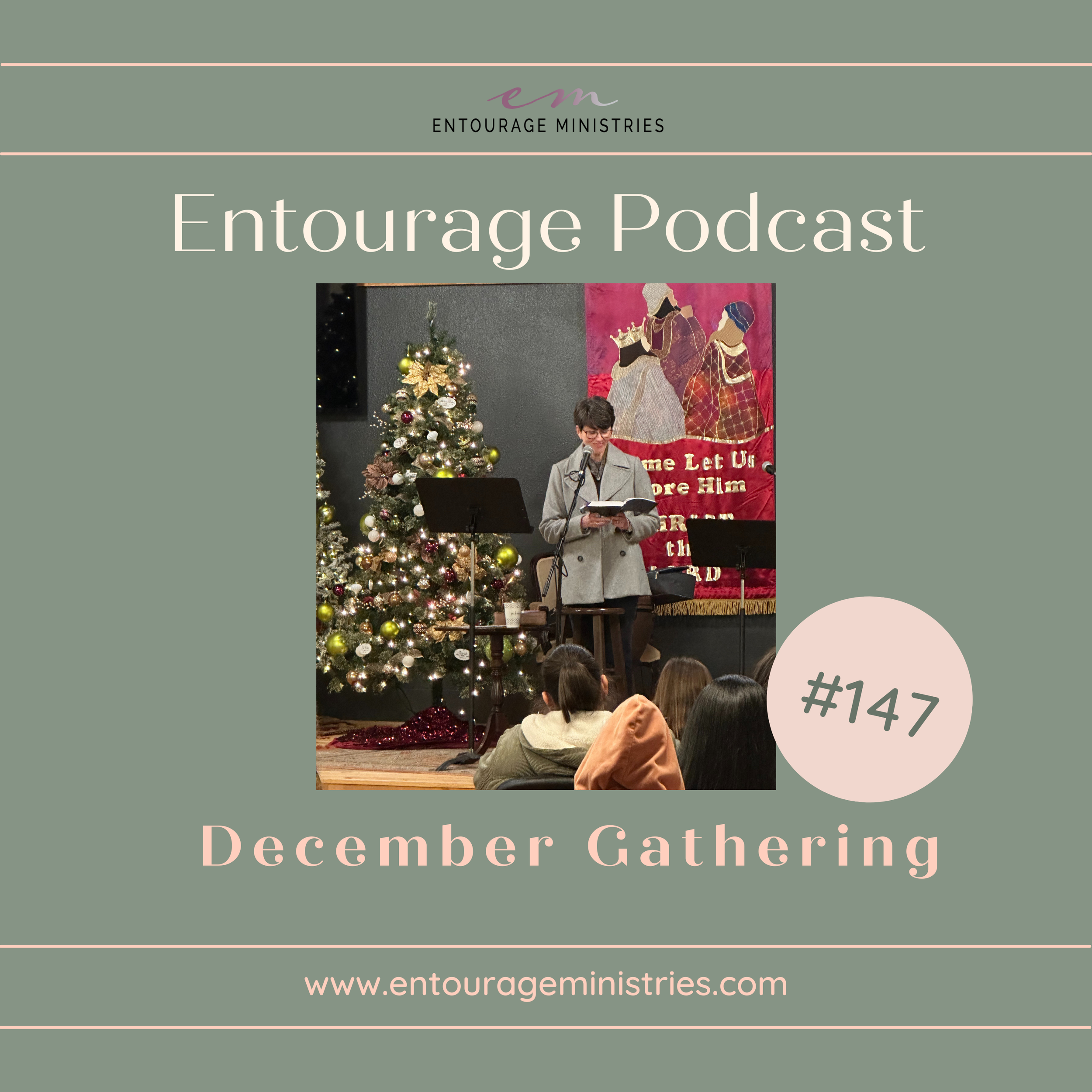 Podcast#147:::December Entourage Gathering