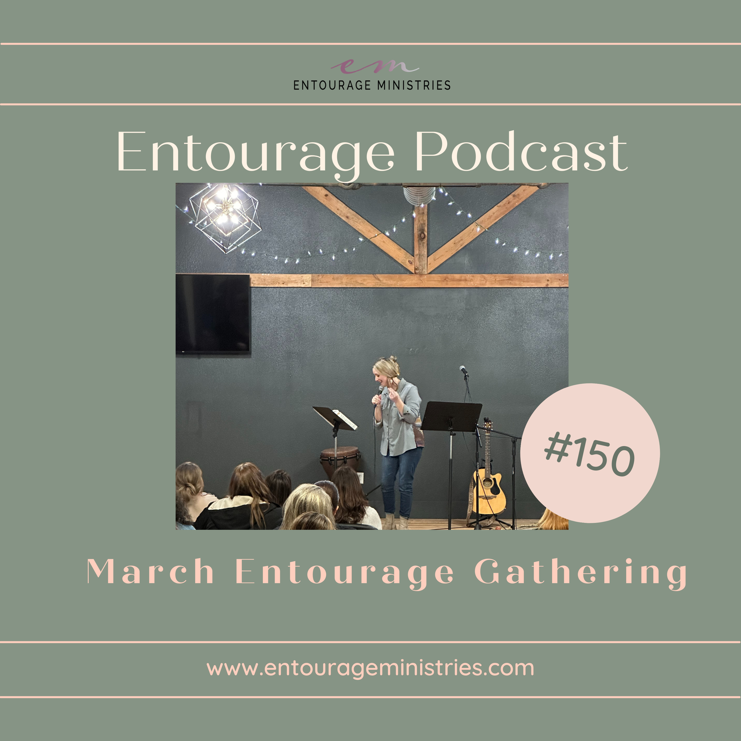 Podcast#150::: March Entourage Gathering 