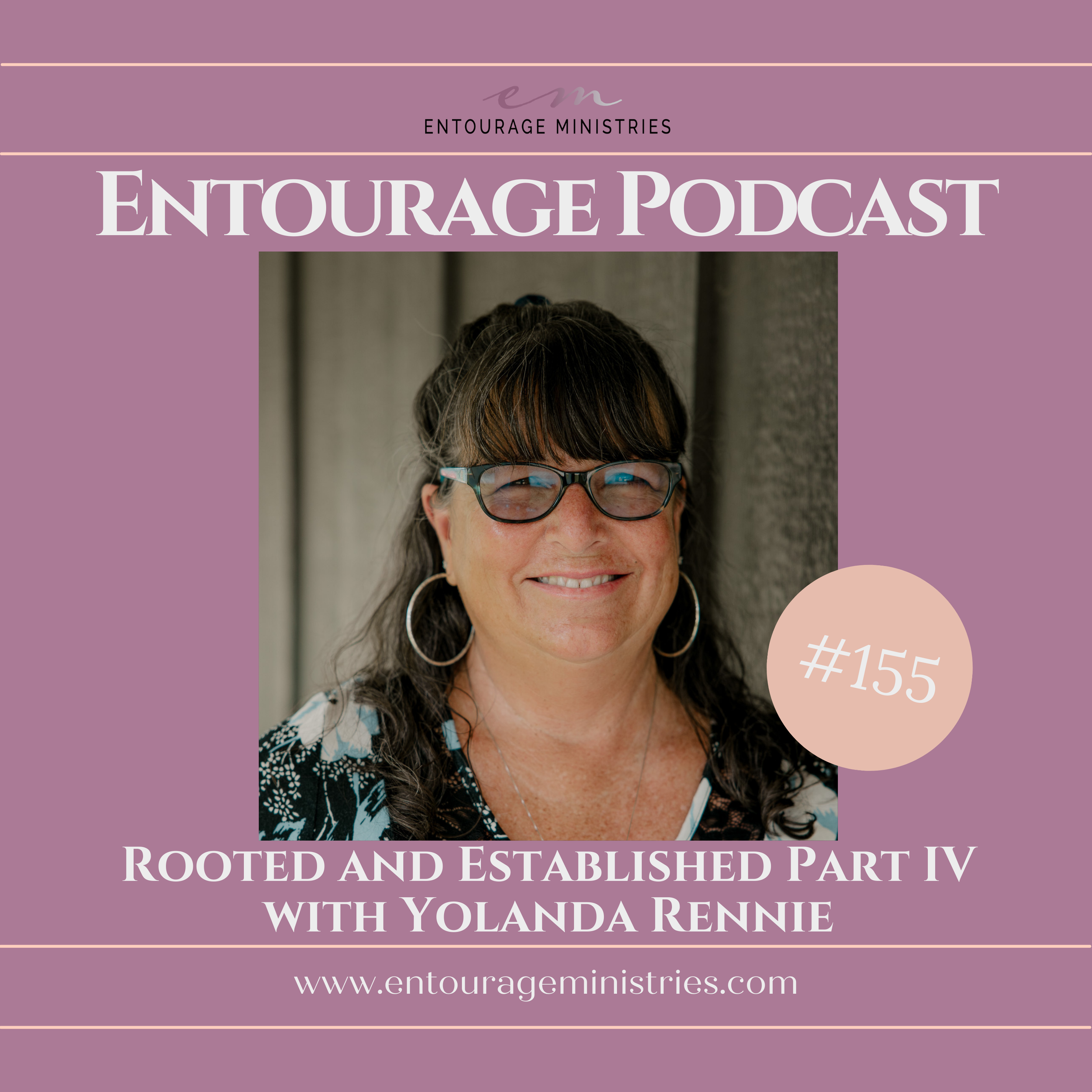Podcast #155 ::: Rooted and Established Part IV  ::: with Yolanda Rennie