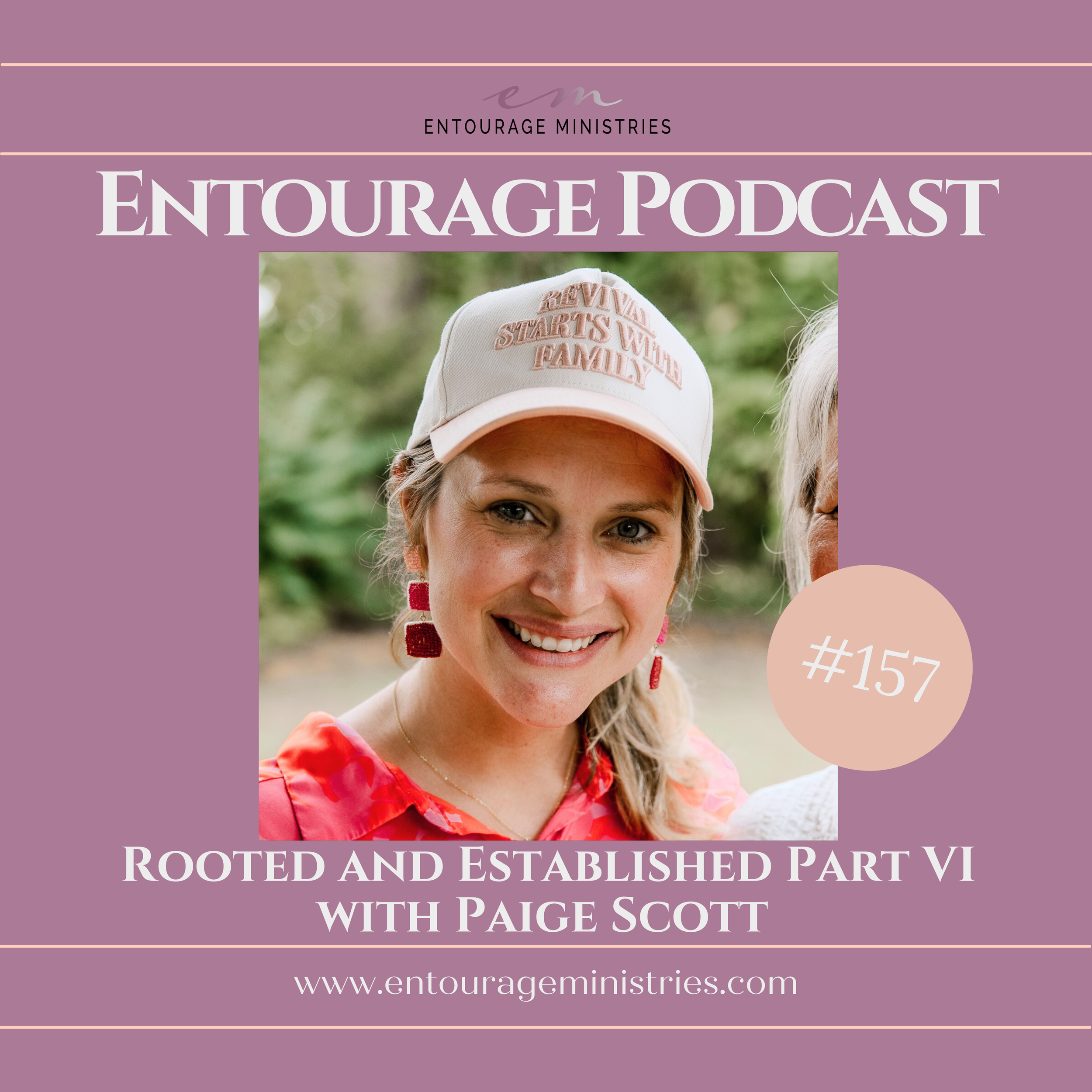 Podcast #157 ::: Rooted and Established Part VI ::: with Paige Scott
