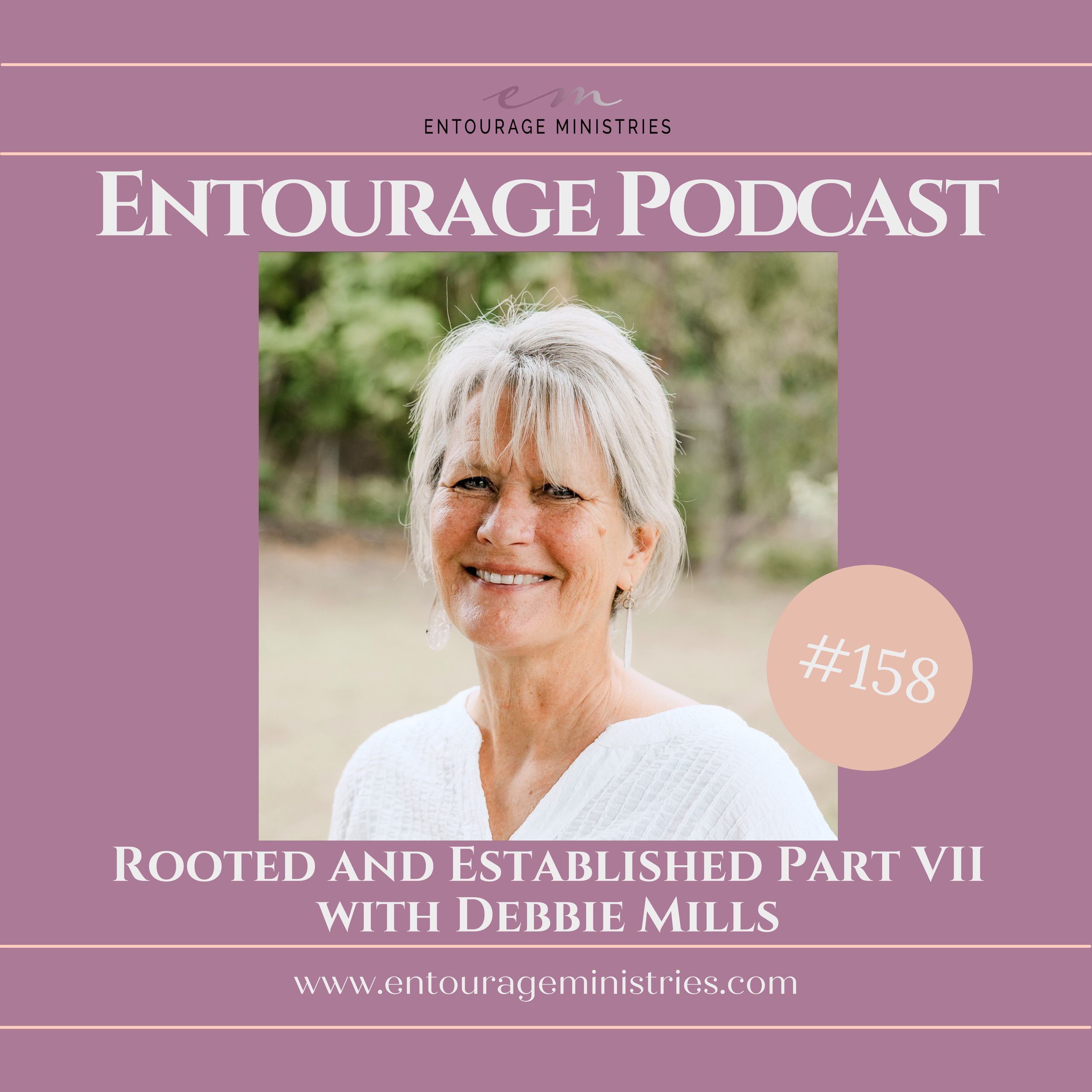 Podcast #158 ::: Rooted and Established Part VII ::: with Debbie Mills