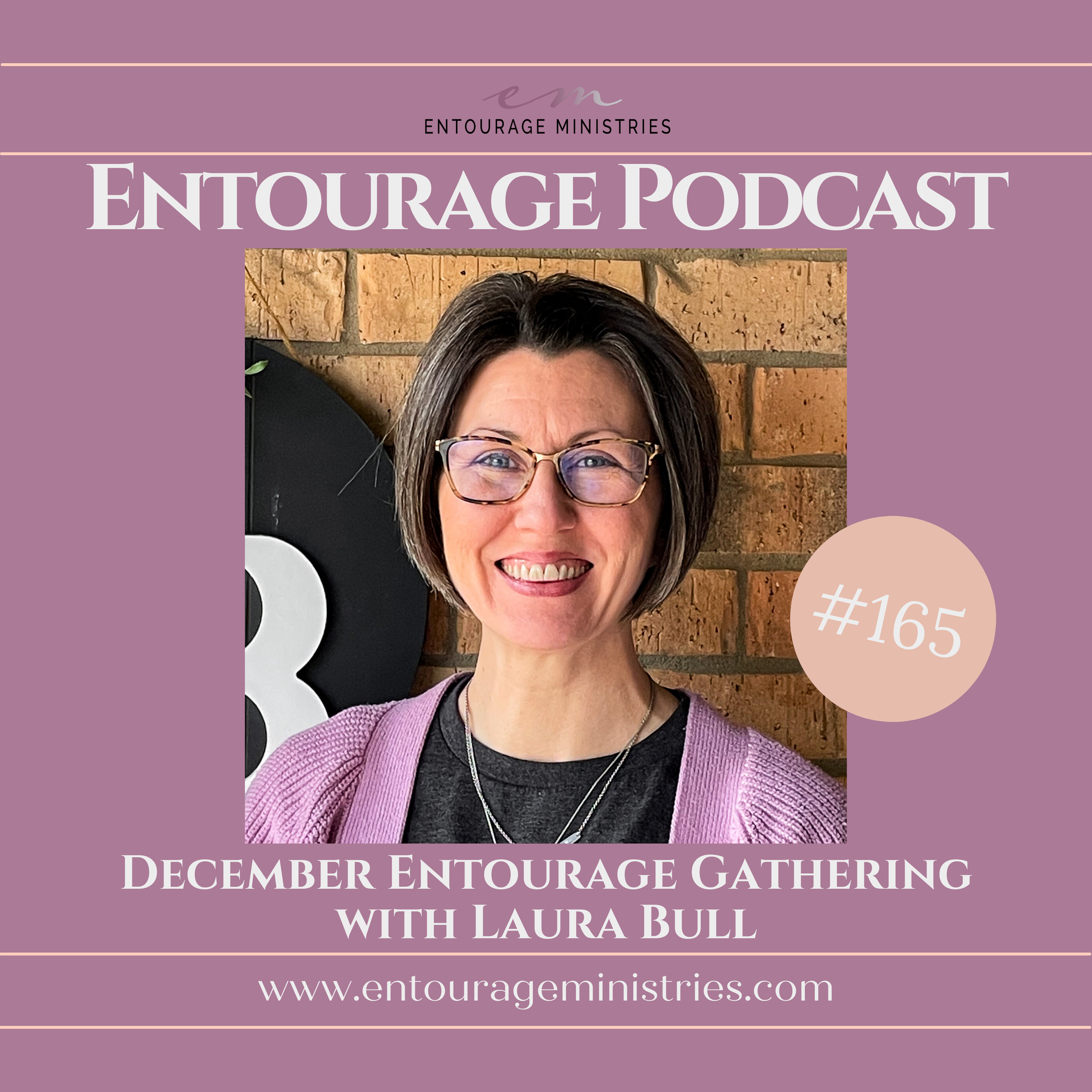 Podcast #165 ::: December Entourage Gathering ::: with Laura Bull