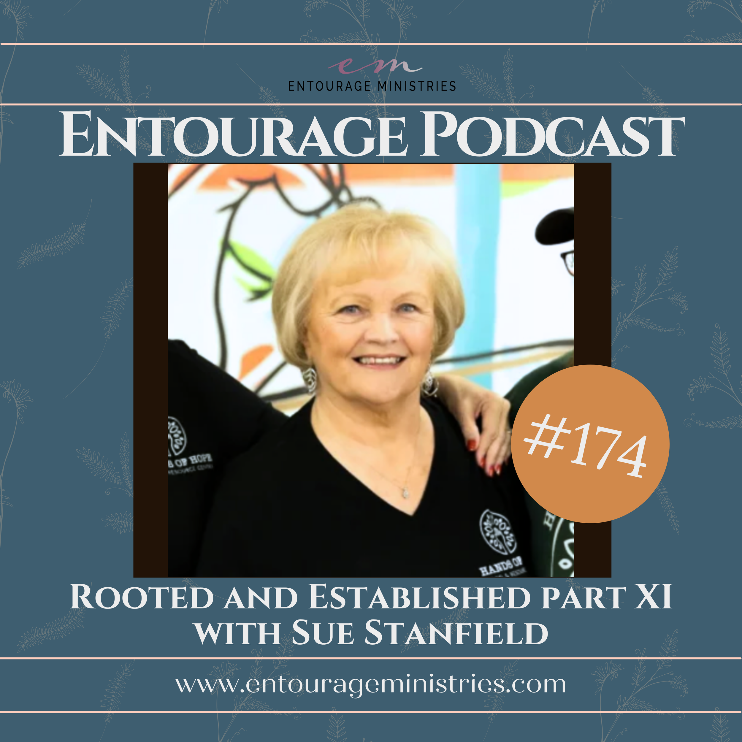 PODCAST #174 ::: ROOTED AND ESTABLISHED PART XI ::: WITH SUE STANFIELD