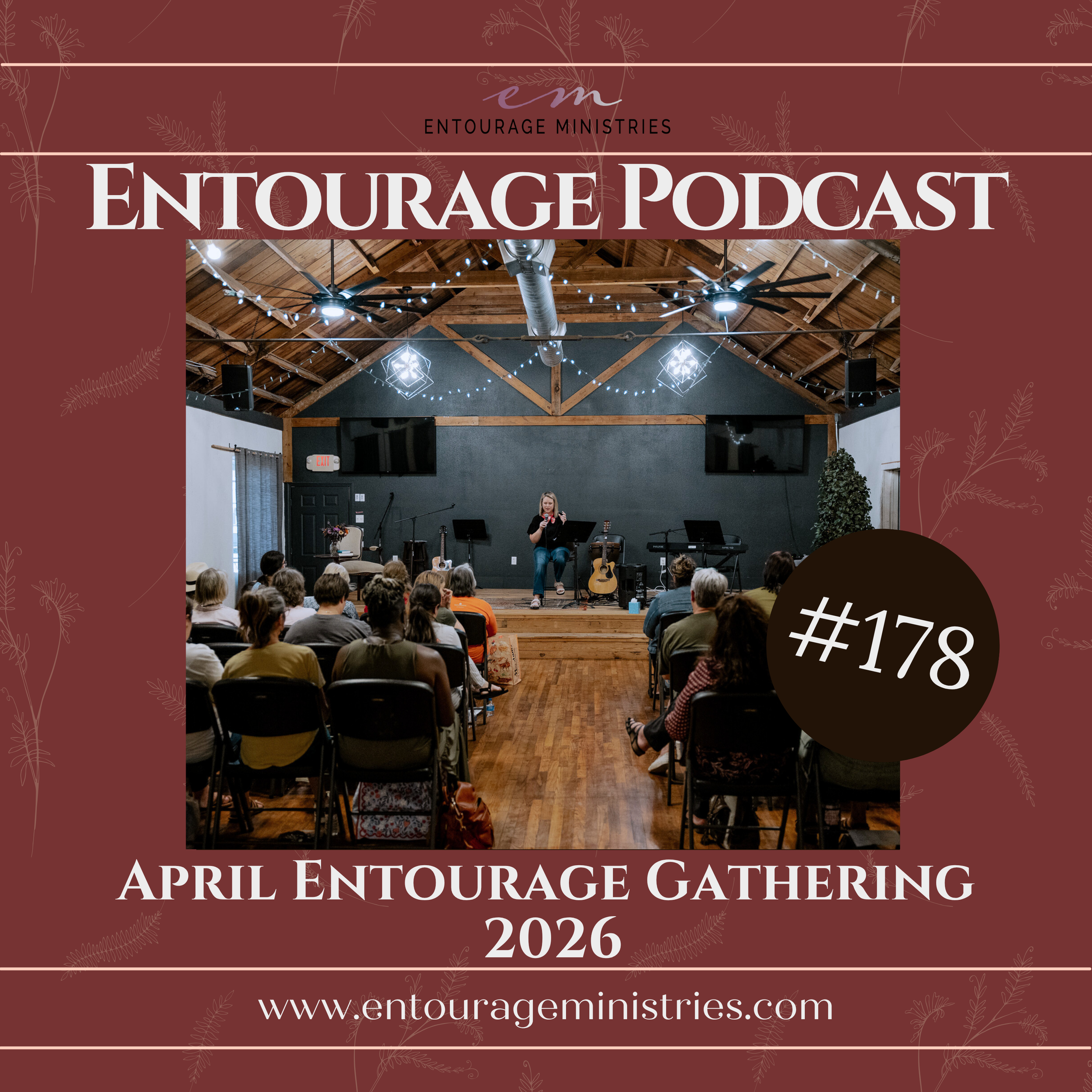 Podcast #178 ::: April Entourage Gathering::: 2026