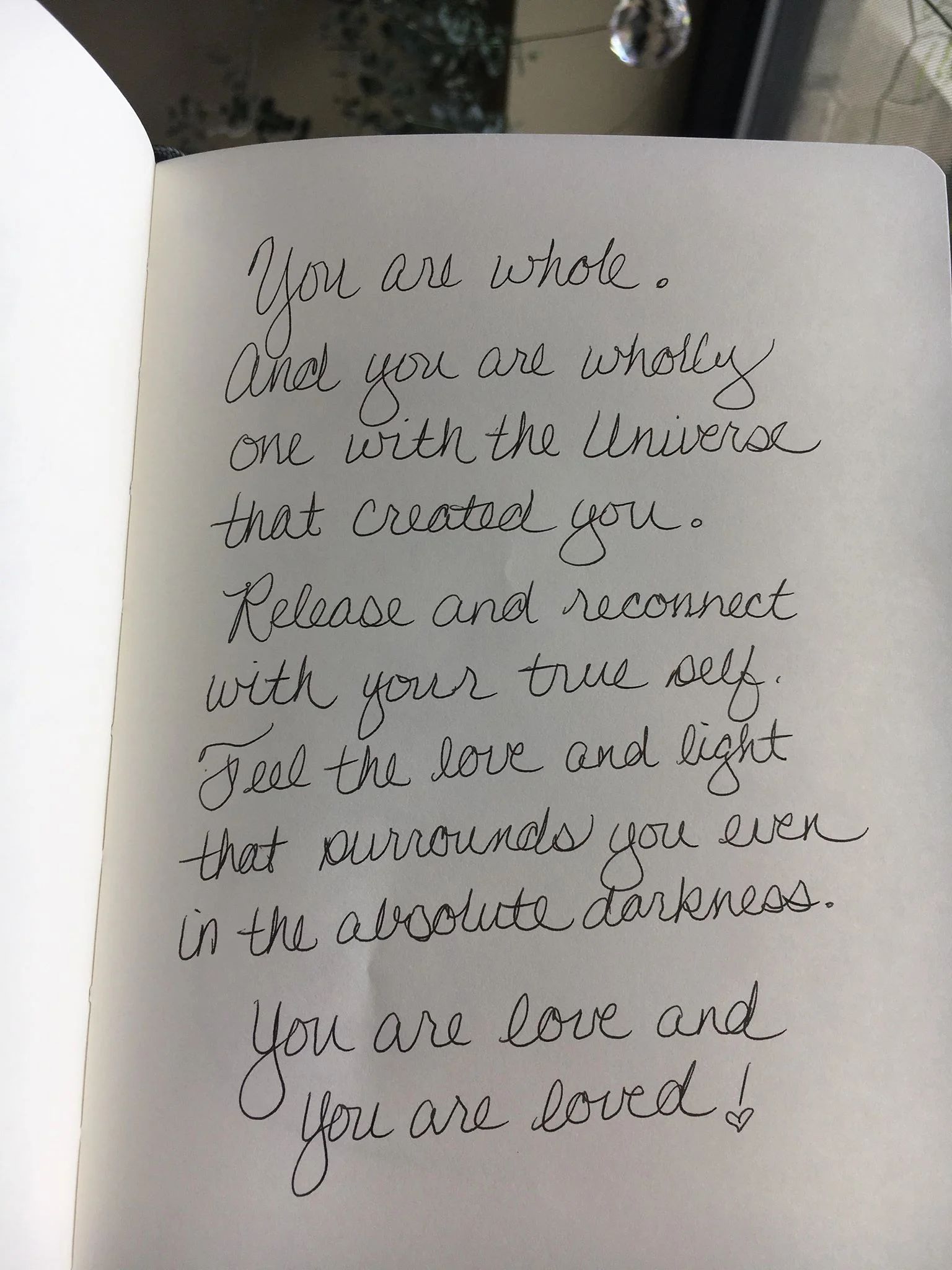 You are whole. And you are wholly one with the Universe that created you. Release and reconnect with your true self. Feel the love and light that surrounds you even in the absolute darkness. You are love and you are loved!