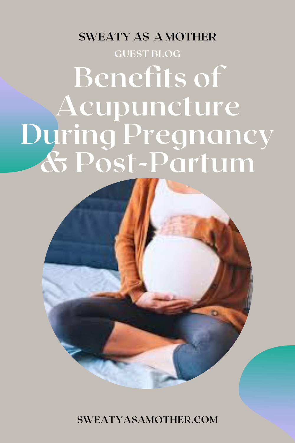 Benefits of Acupuncture During Pregnancy — Sweaty as a Mother