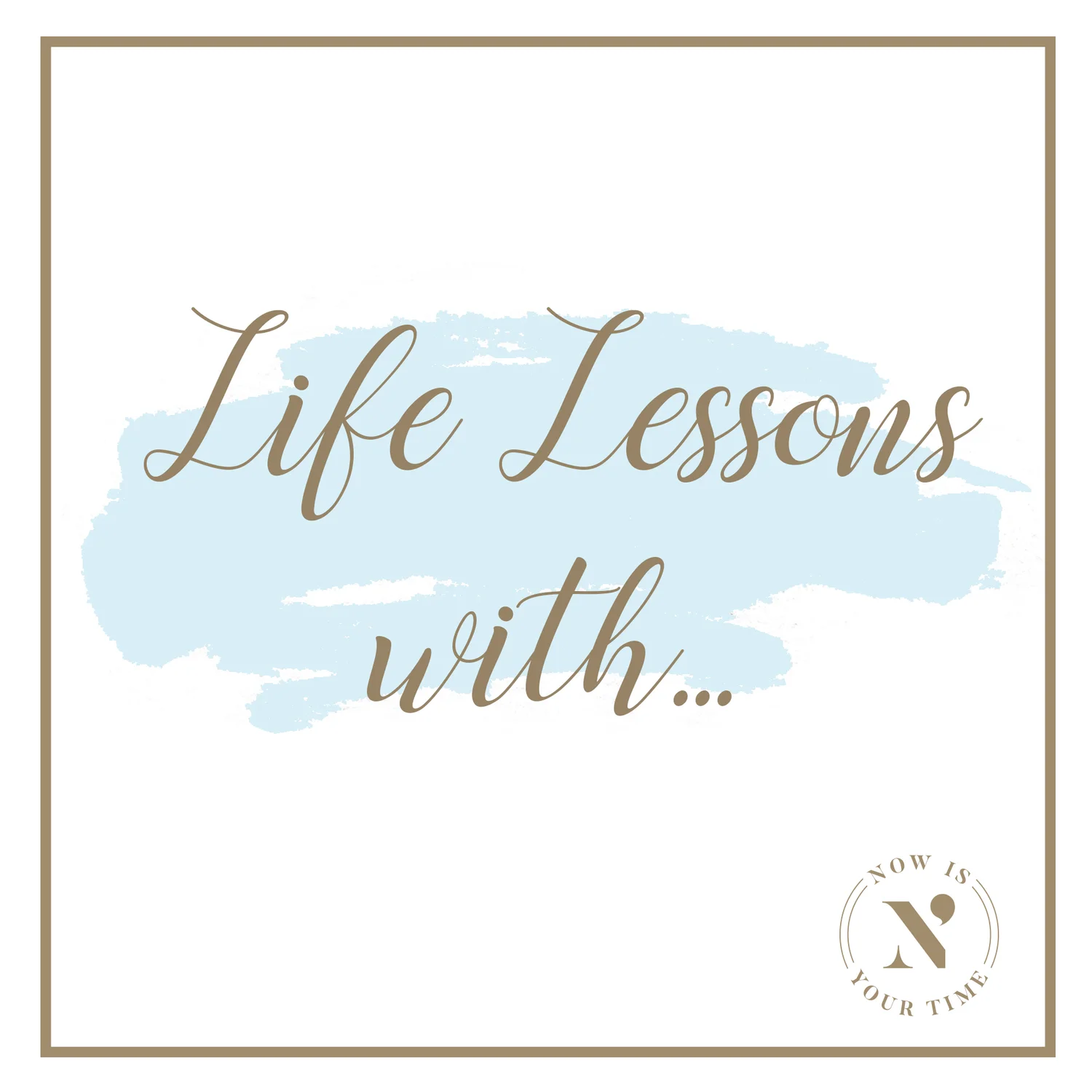 Life Lessons with...