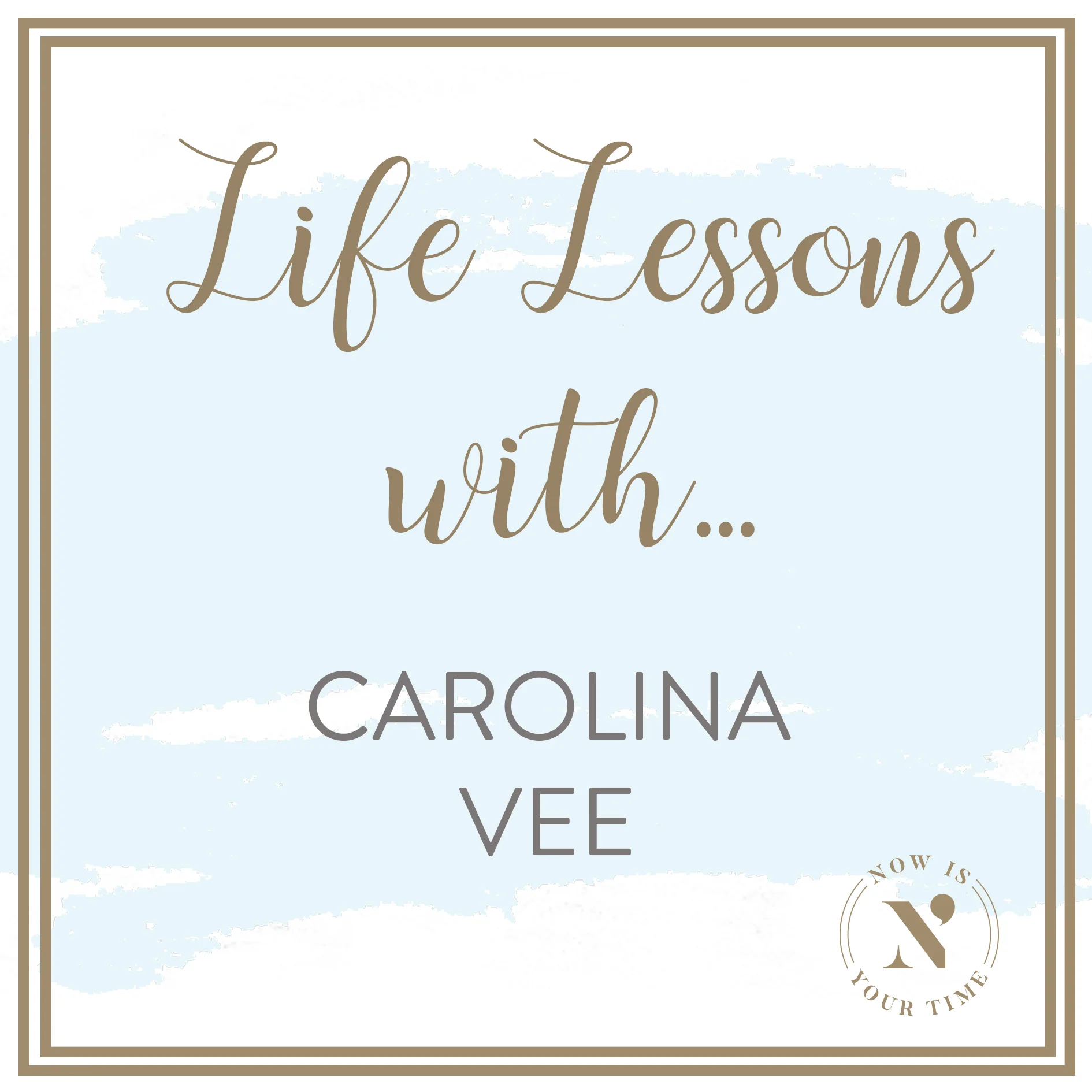 Life Lessons with podcast artwork - Carolina VEE.jpg