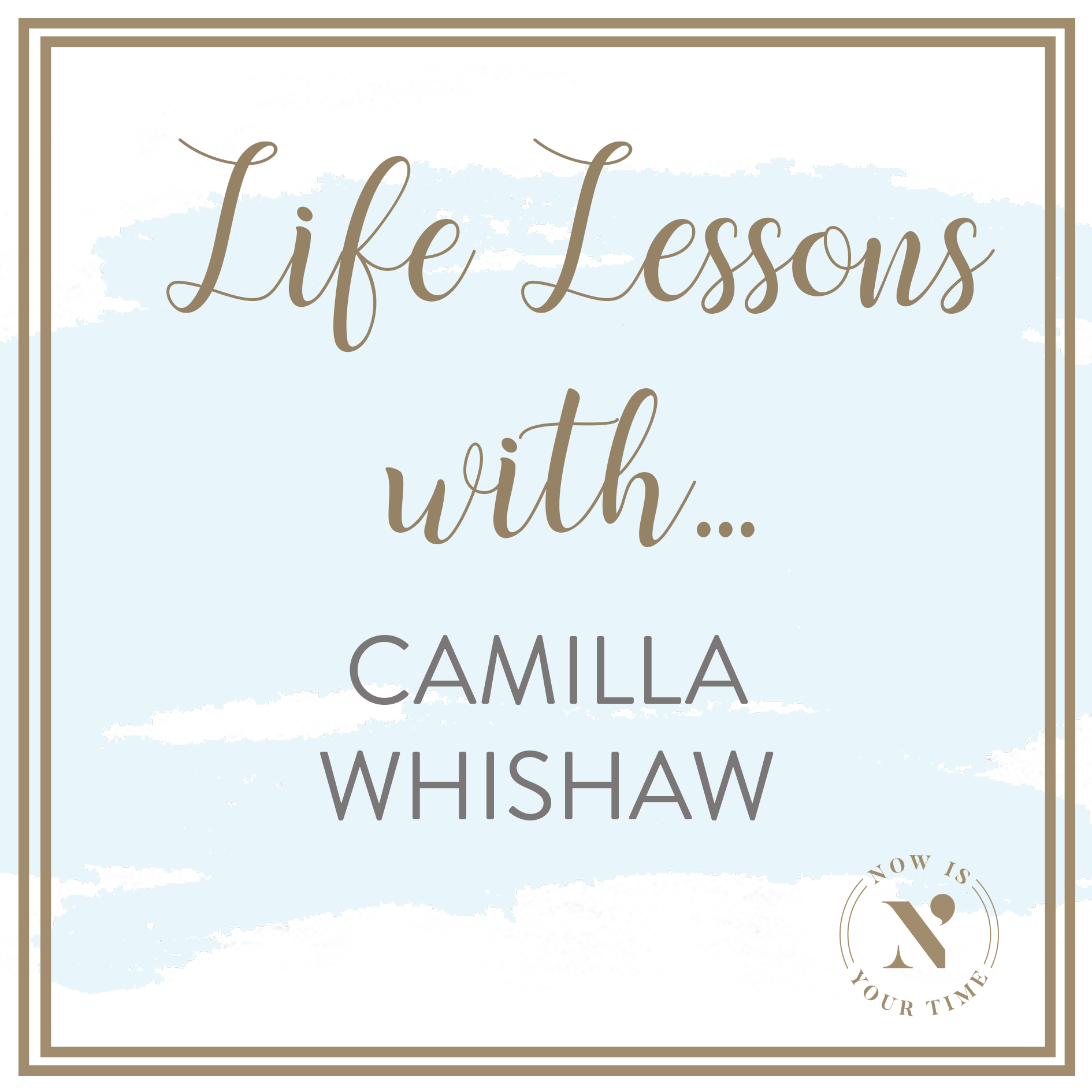 Life Lessons with podcast artwork - Camilla Whishaw.png