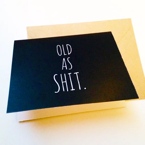 Old as shit card front.jpg