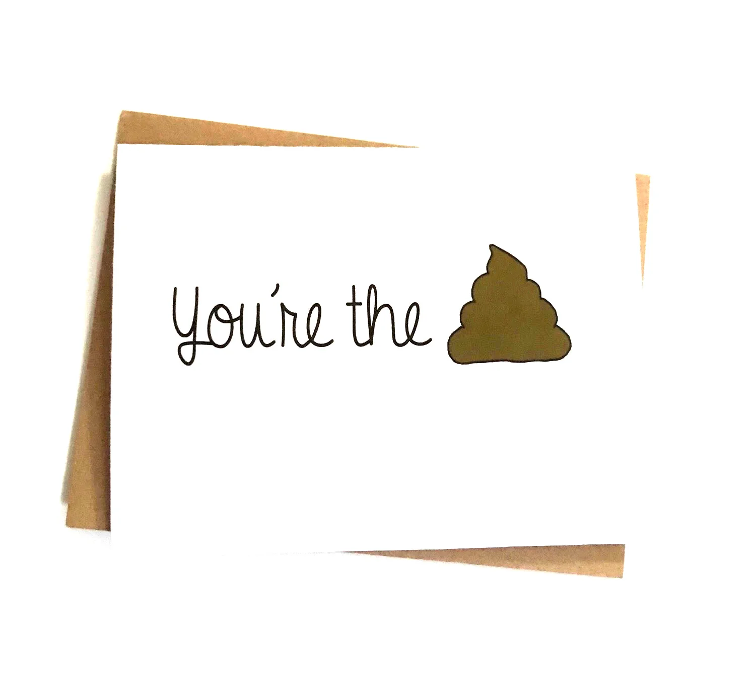 You're the shit funny card.jpg