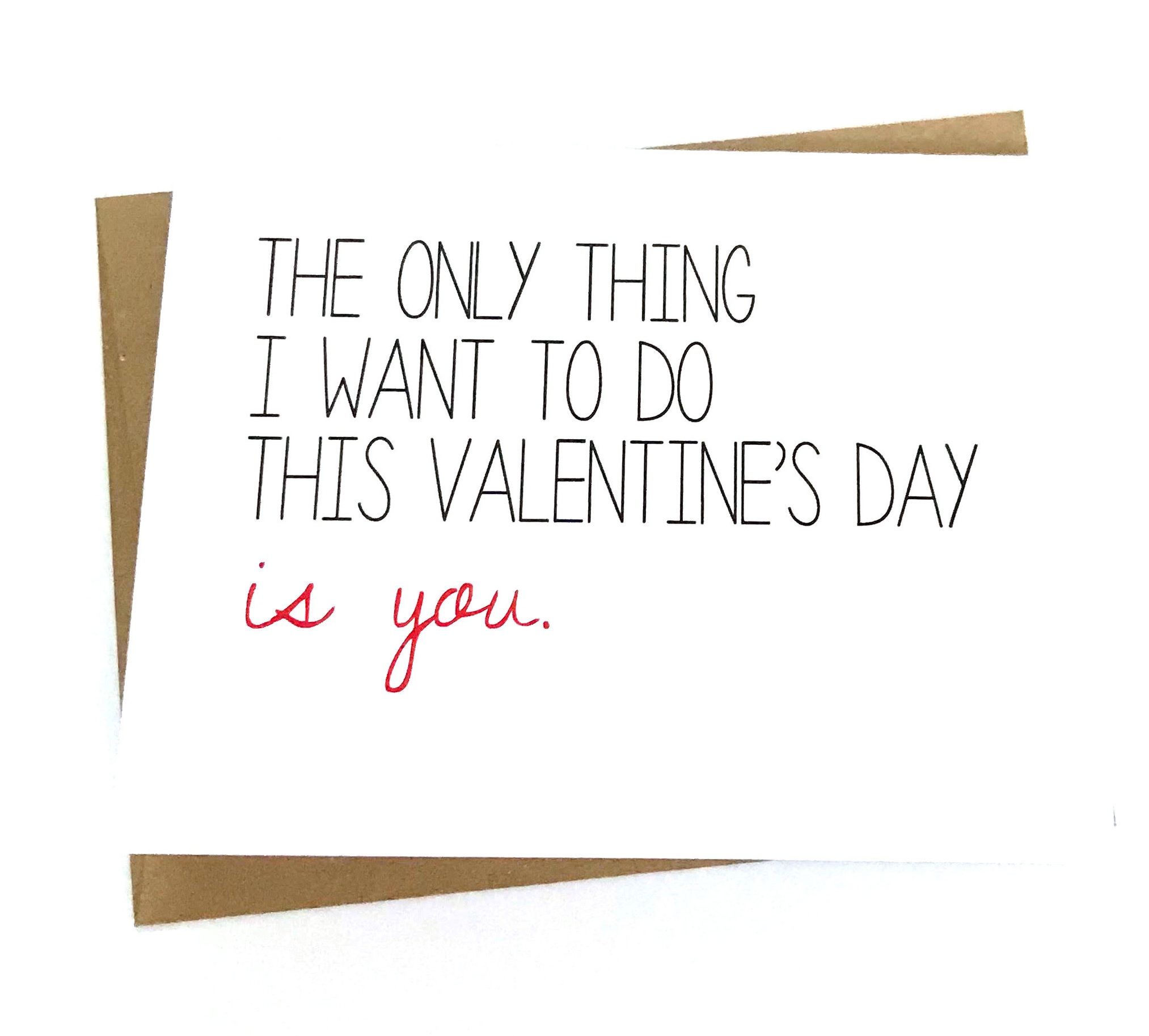 Naughty Valentine's Day Card - Only Thing I Want to Do