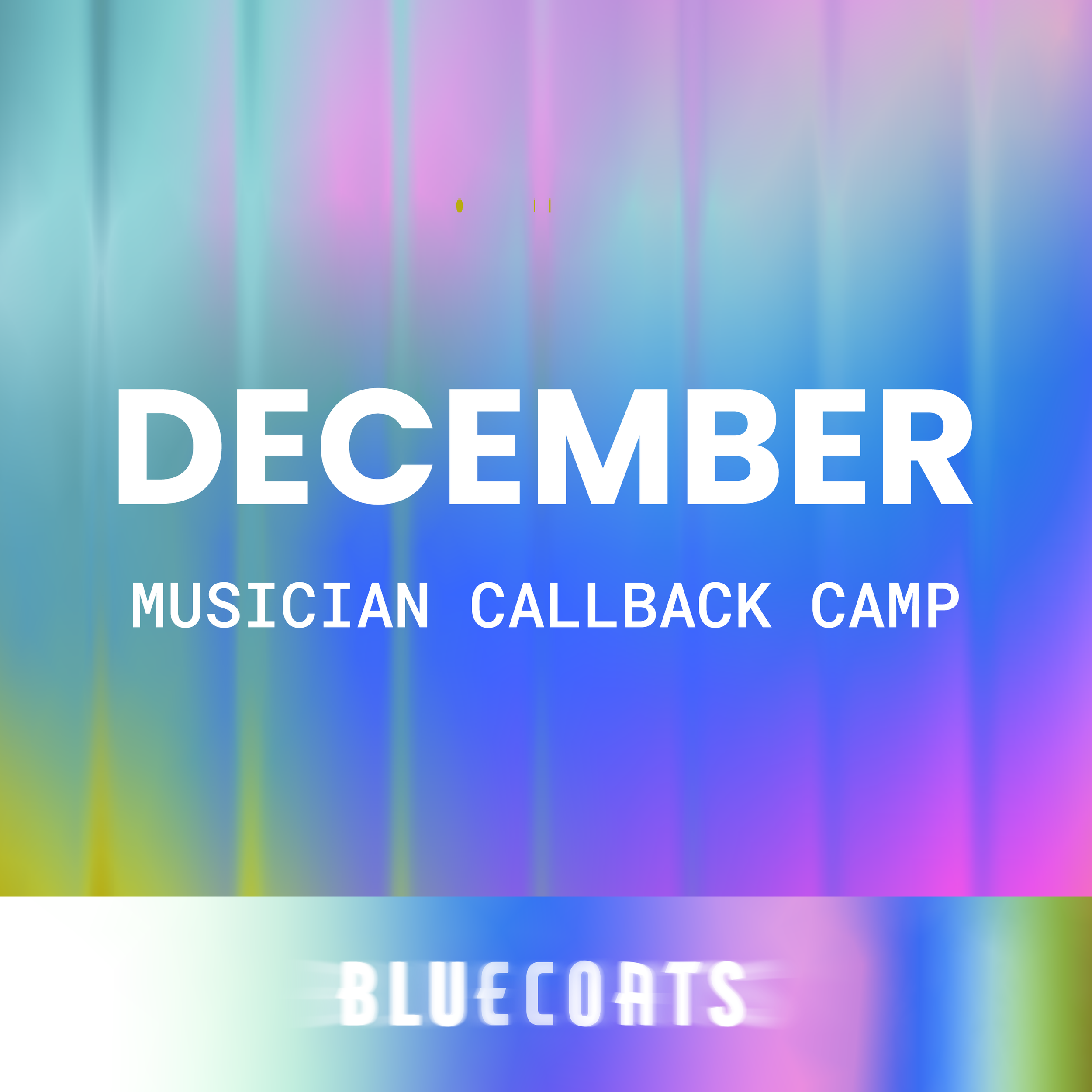 Bloo26 December Musician Callback Camp