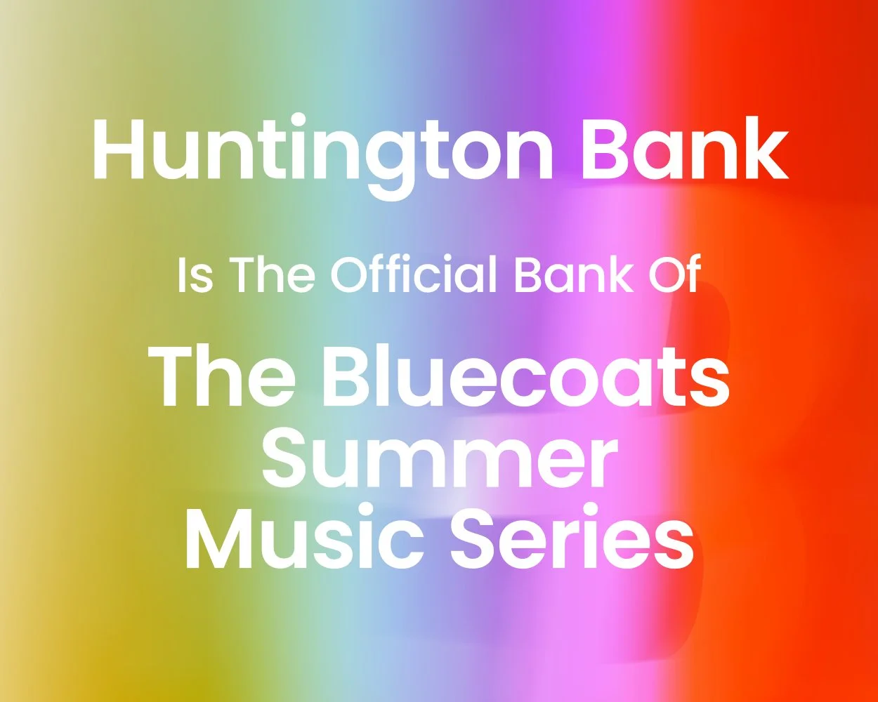 Bluecoats and Huntington Bank Announce Renewed Partnership Making Huntington Bank The Official Bank of The Bluecoats Summer Music Series