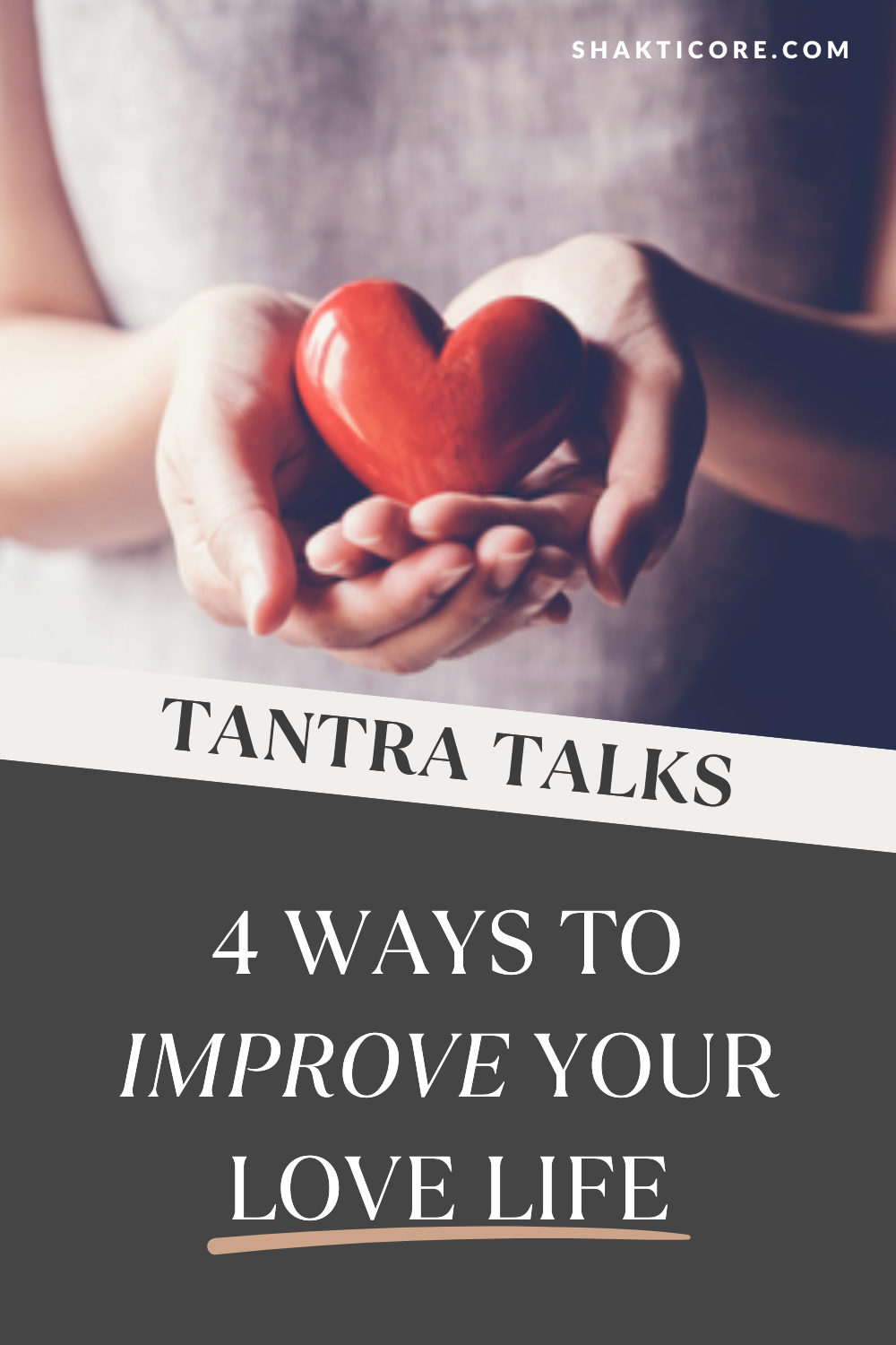 4 Ways to Level Up Your Love Life — Shakti Core