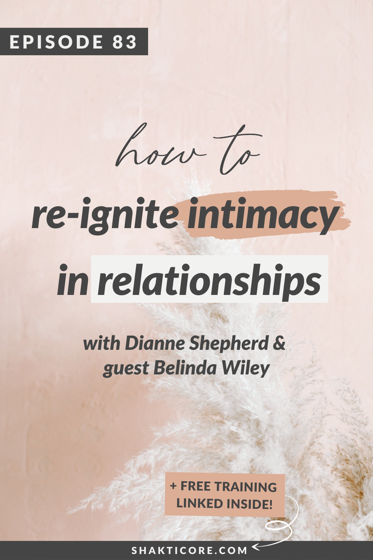 Reigniting Intimacy in Relationships — Shakti Core