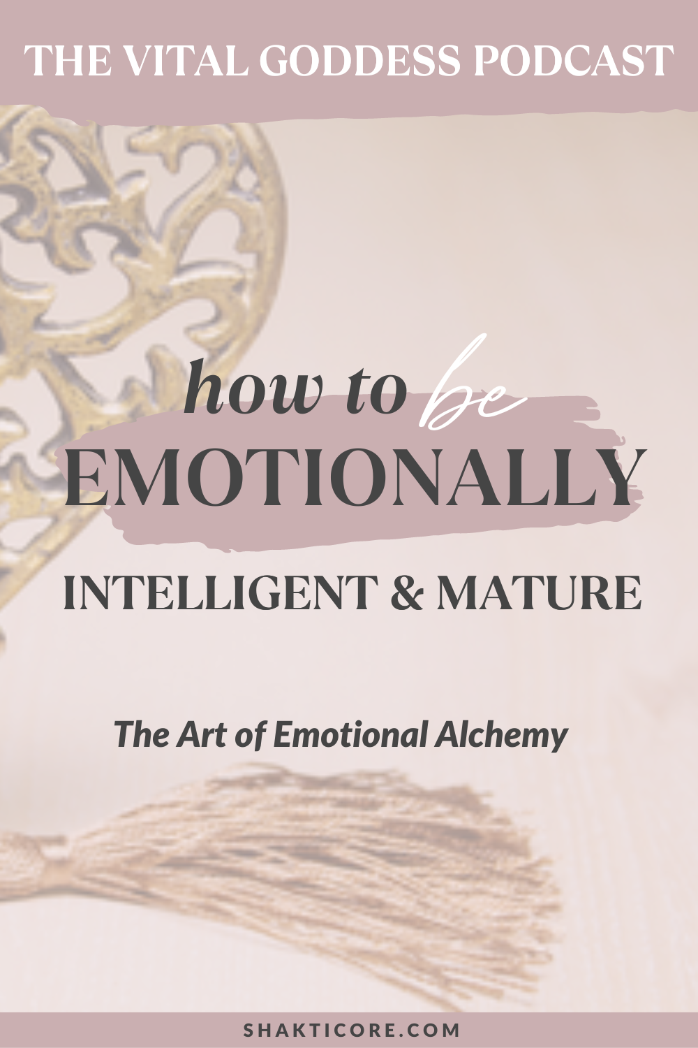 The Art of Emotional Alchemy — Shakti Core