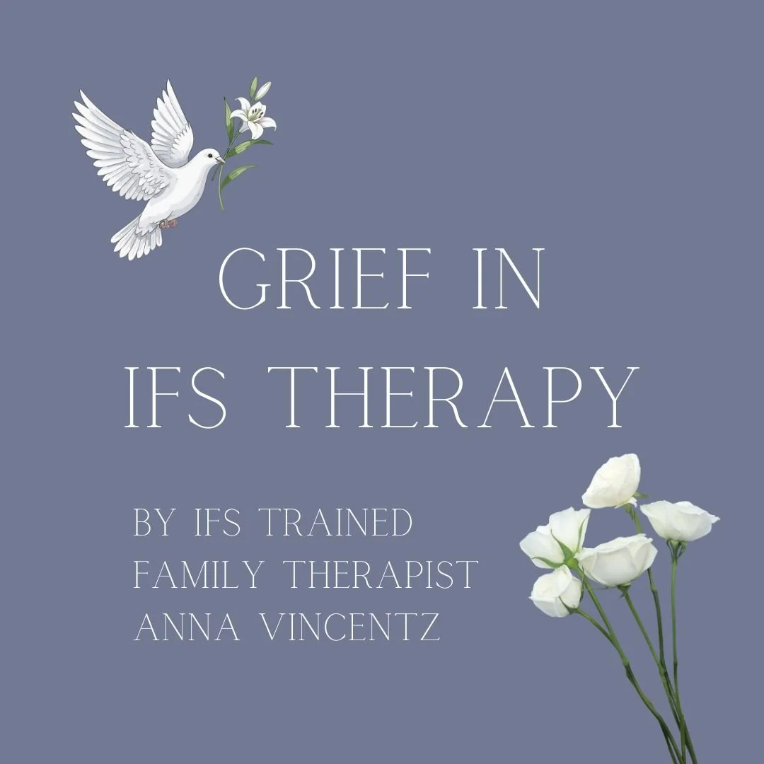 Grief Work in IFS Therapy: Not everything is a part