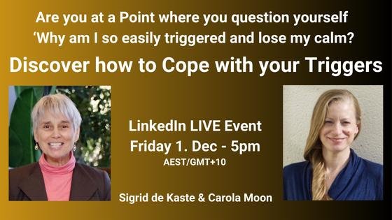 1 Dec 2023 – Linkedin Live on Coping with Being Triggered with Sigrid de Kaste