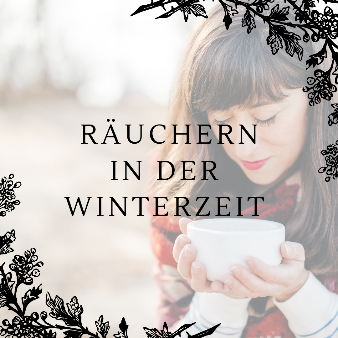 Räuchern in der Winterzeit