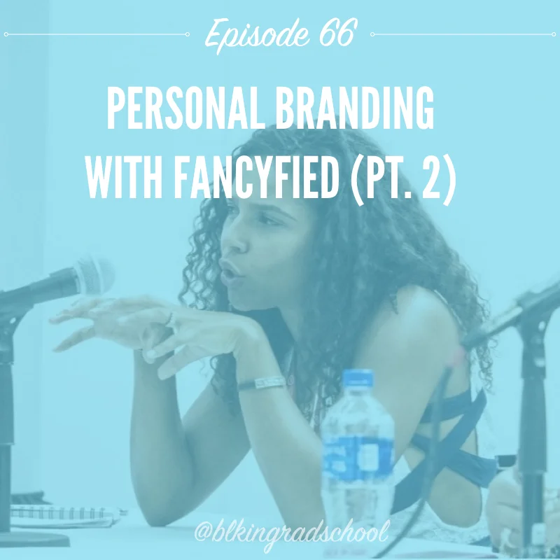 Episode 66: Personal Branding w/ Fancyfied (Part 2)