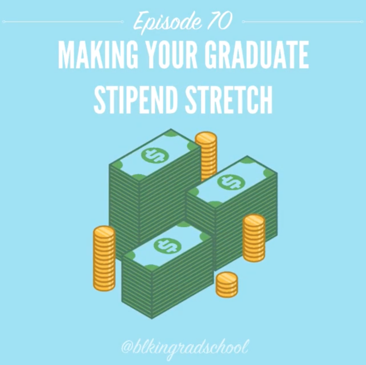 Episode 70: Making Your Graduate Stipend Stretch
