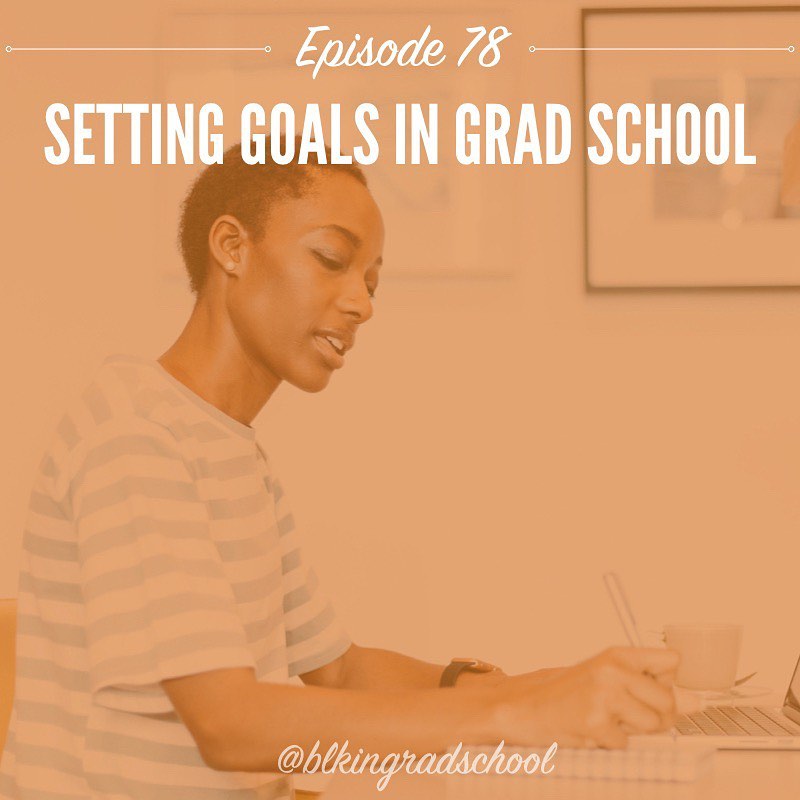 Episode 78: Setting Goals in Grad School