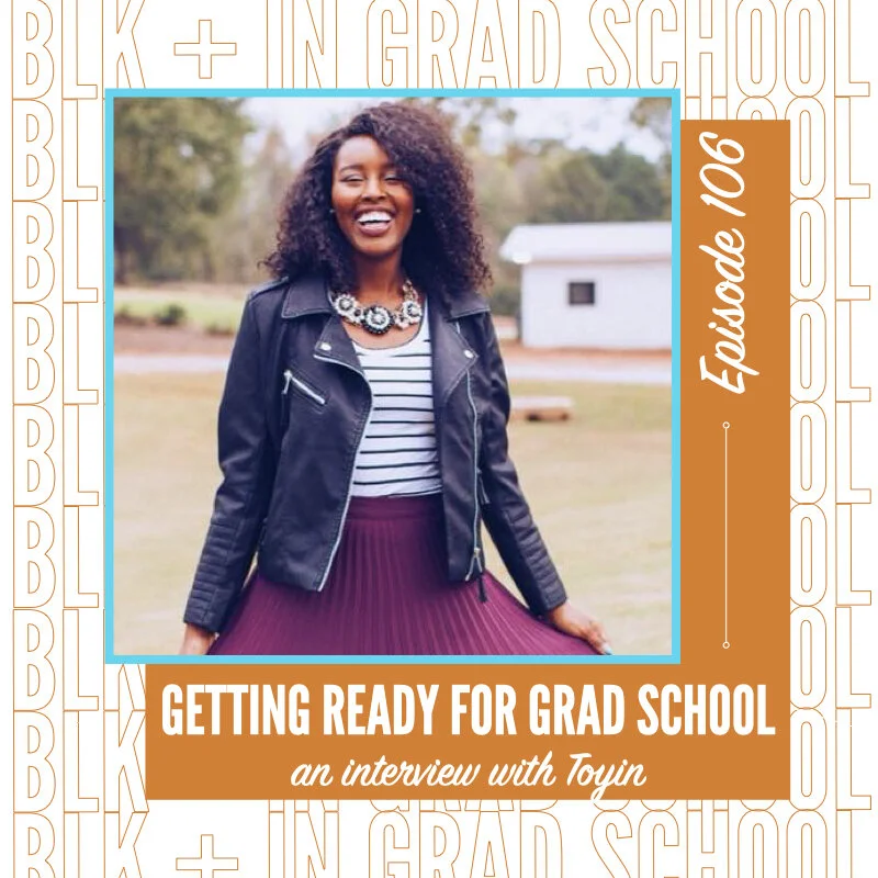 Ep. 106: Getting Ready for Grad School w/ Dr. Toyin
