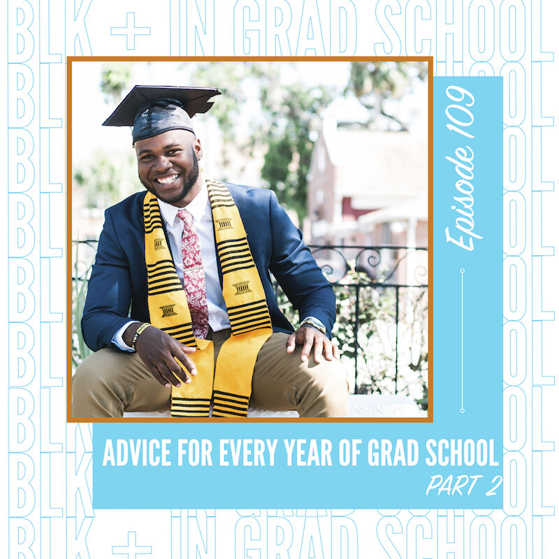 Ep 109: Advice for Every Year of Grad School (Part 2)