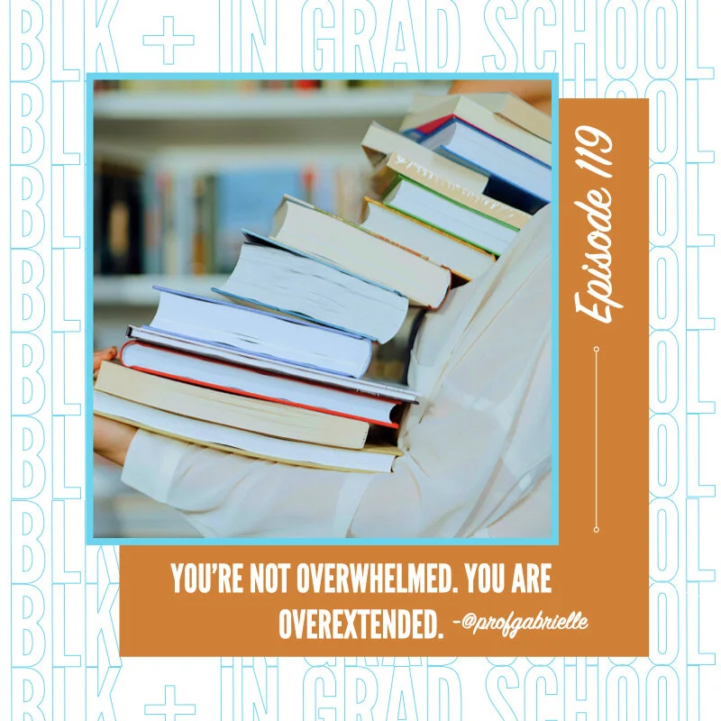 Ep. 119: You’re not overwhelmed. YOU ARE OVEREXTENDED.